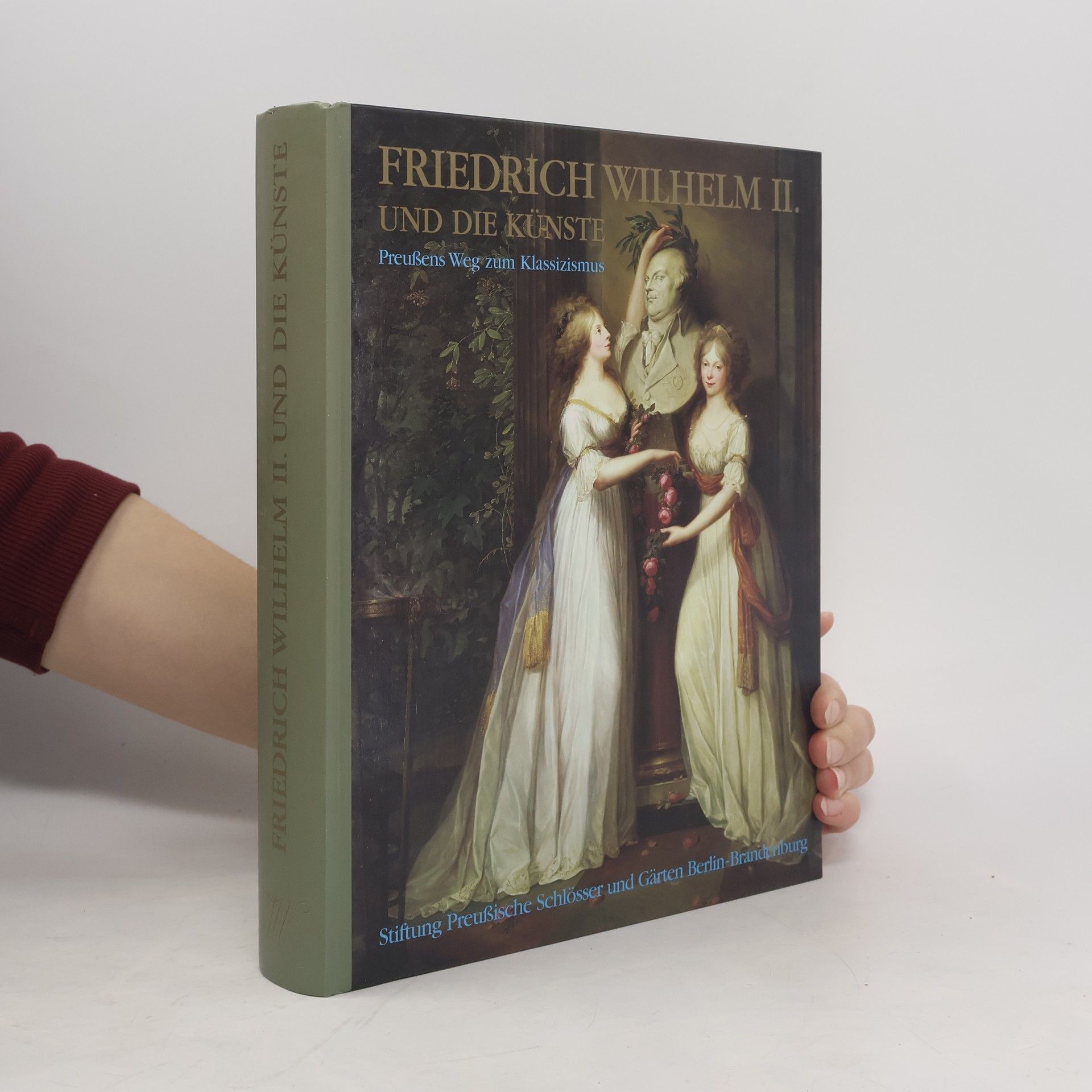 Autorenkollektiv Friedrich Wilhelm II. und die Künste