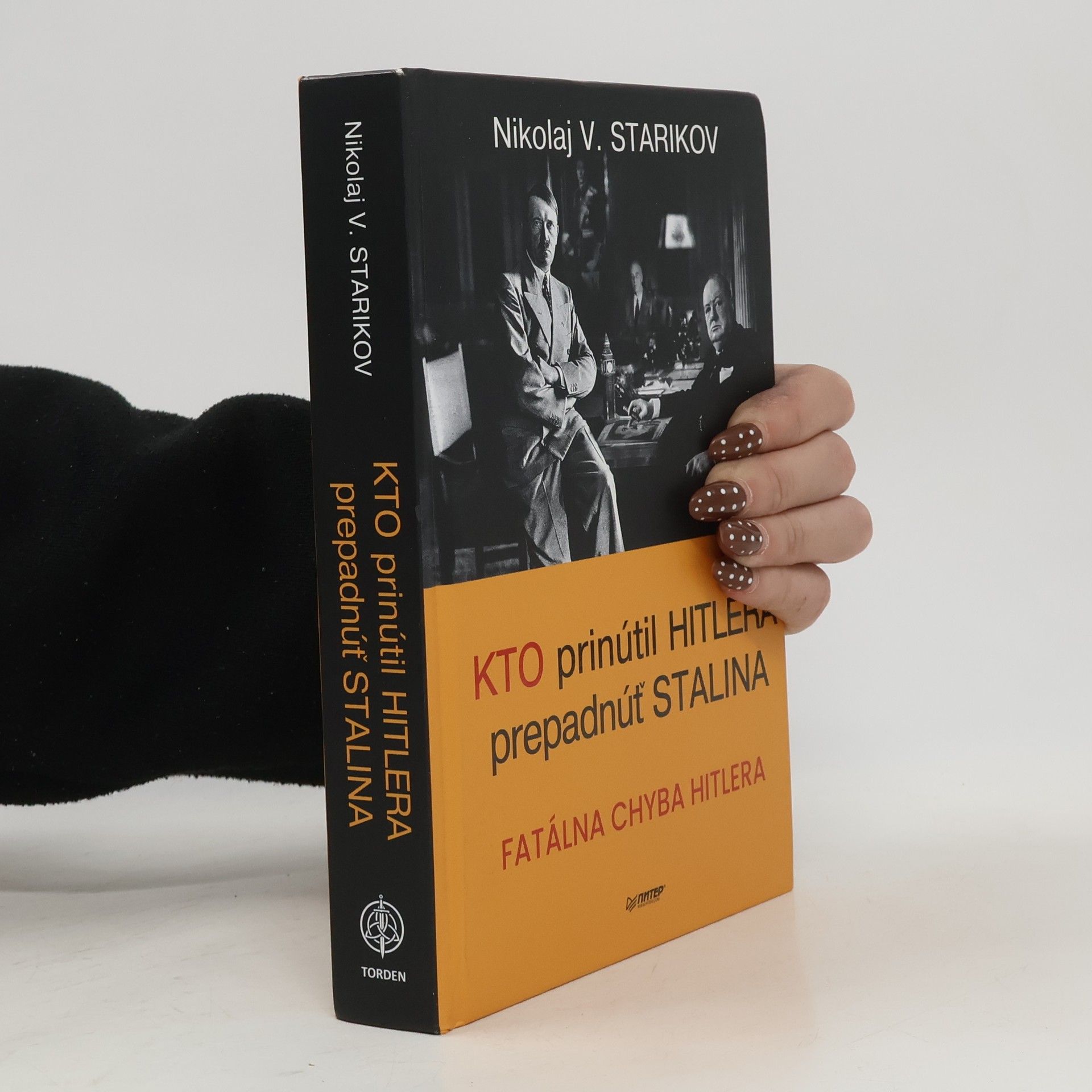 Nikolai Wiktorowitsch Starikow Kto prinútil Hitlera prepadnúť Stalina. Fatálna chyba Hitlera.