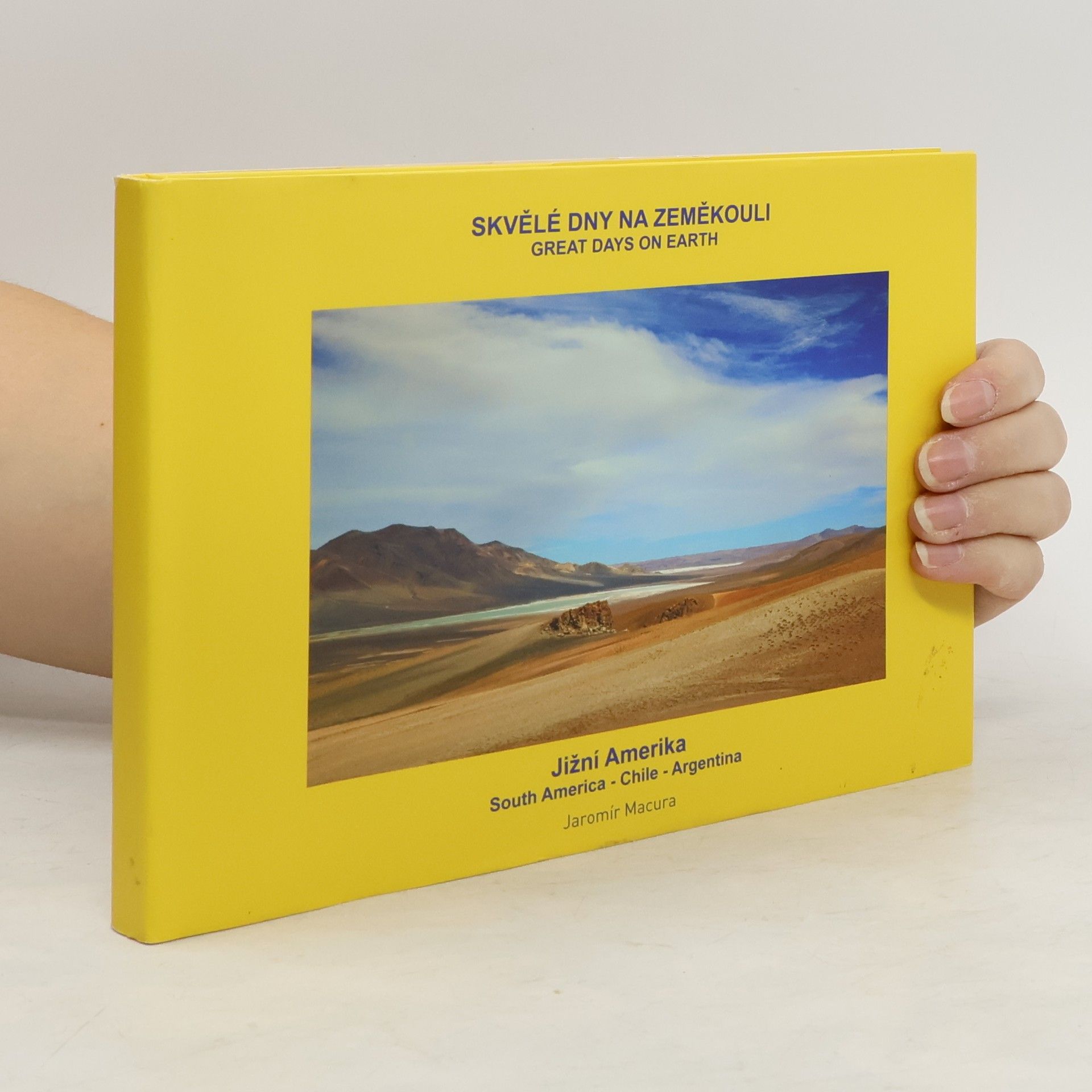 Jaromír Macura Skvělé dny na zeměkouli - Jižní Amerika - jih