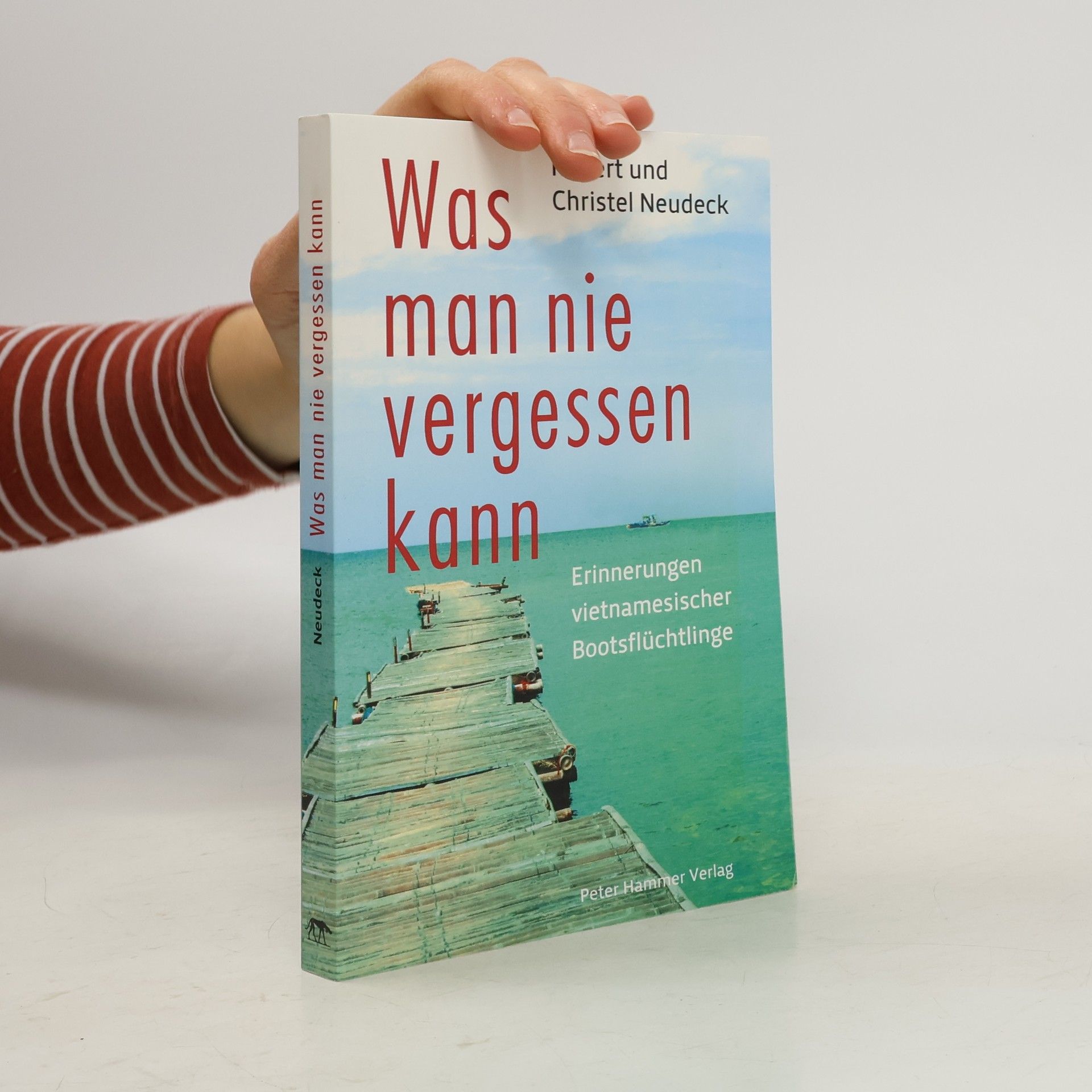 Rupert Neudeck Was man nie vergessen kann