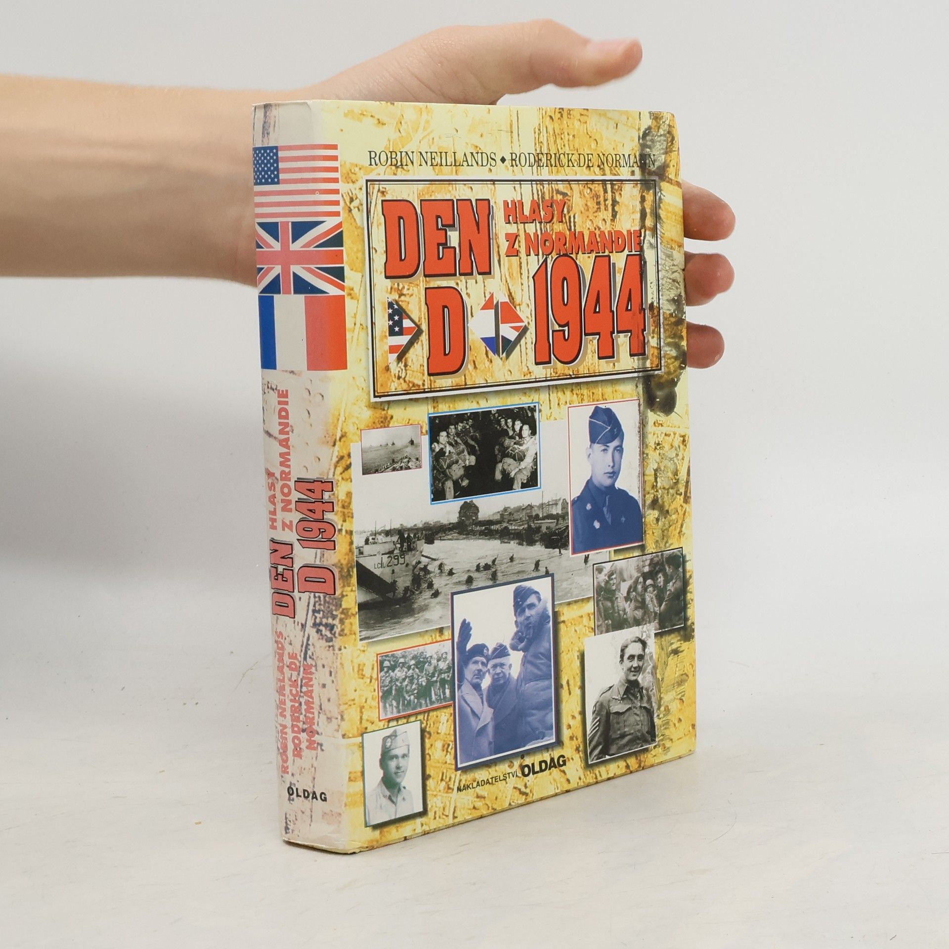 Robin Neillands Den D, 1944 : hlasy z Normandie