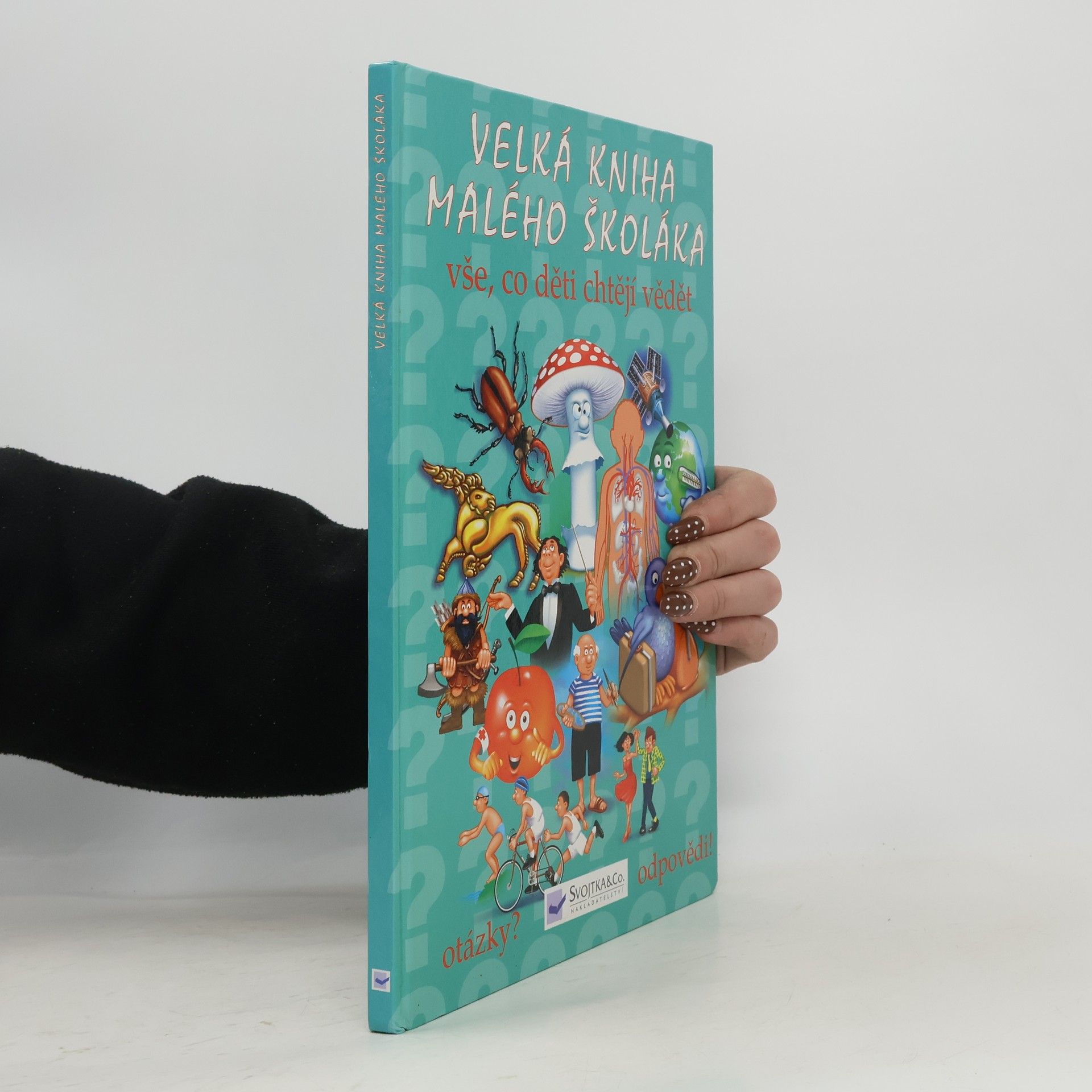 AA.VV. Velká kniha malého školáka : vše, co děti chtějí vědět