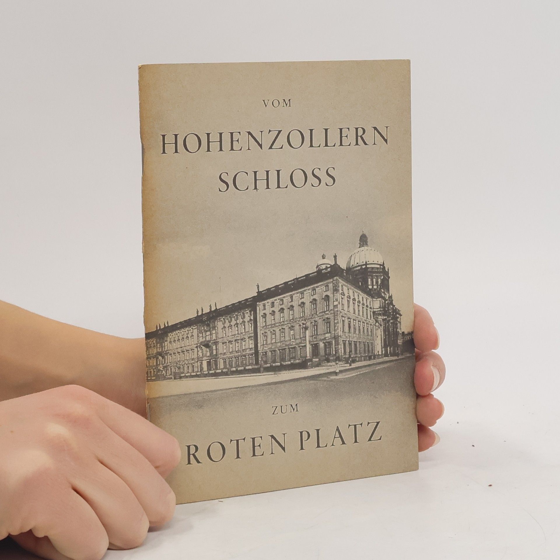 Helmut Räther Vom Hohenzollern Schloss zum Roten Platz