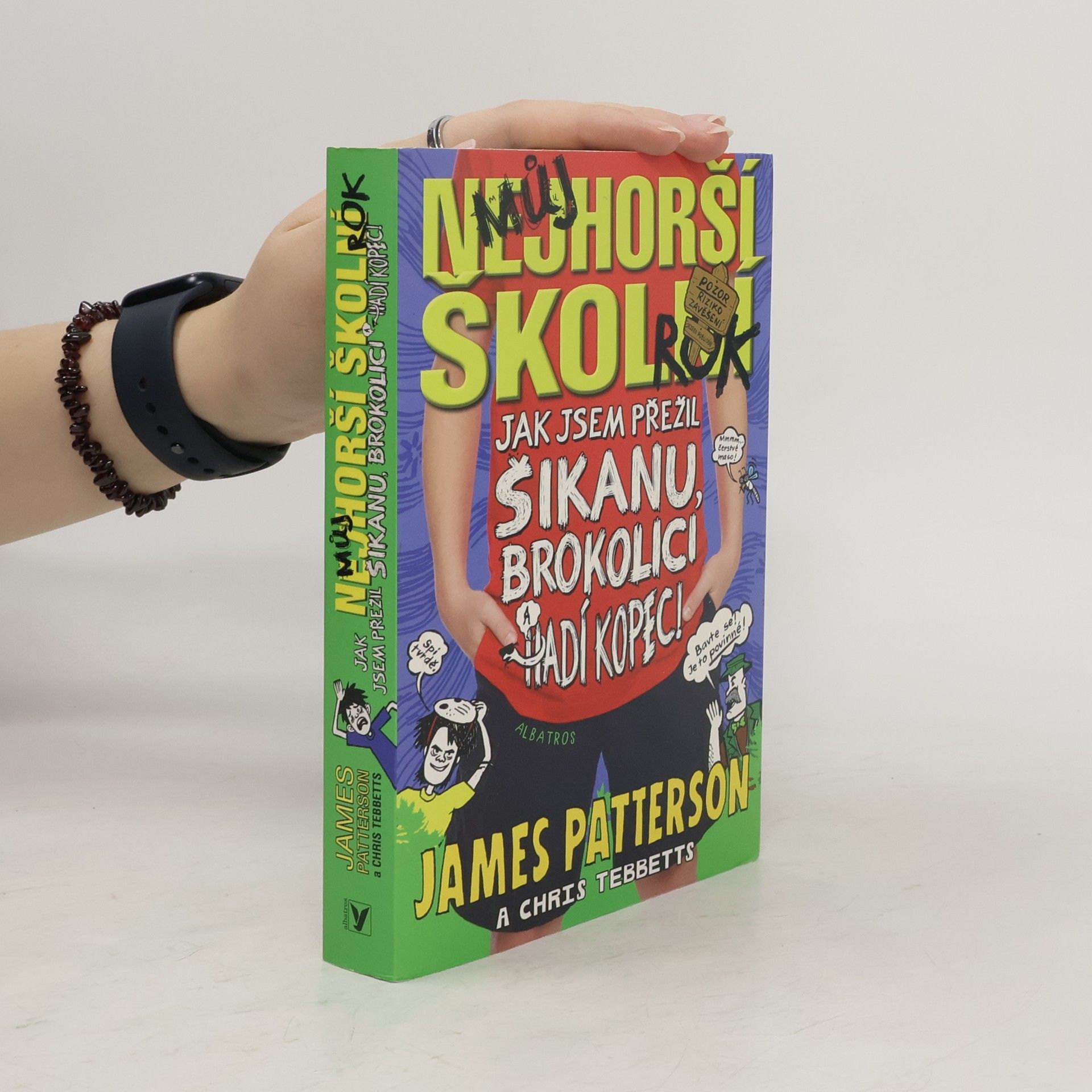 Můj nejhorší školní rok : jak jsem přežil šikanu, brokolici a Hadí kopec!