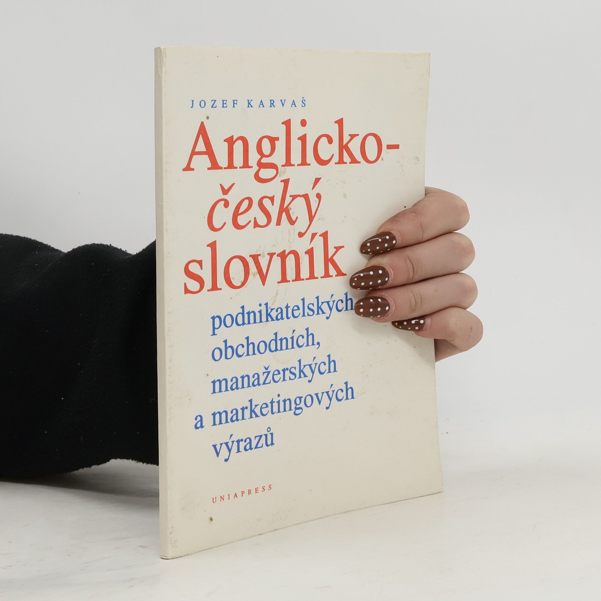 Anglicko-český slovník podnikatelských obchodních, manažerských a marketingových výrazů