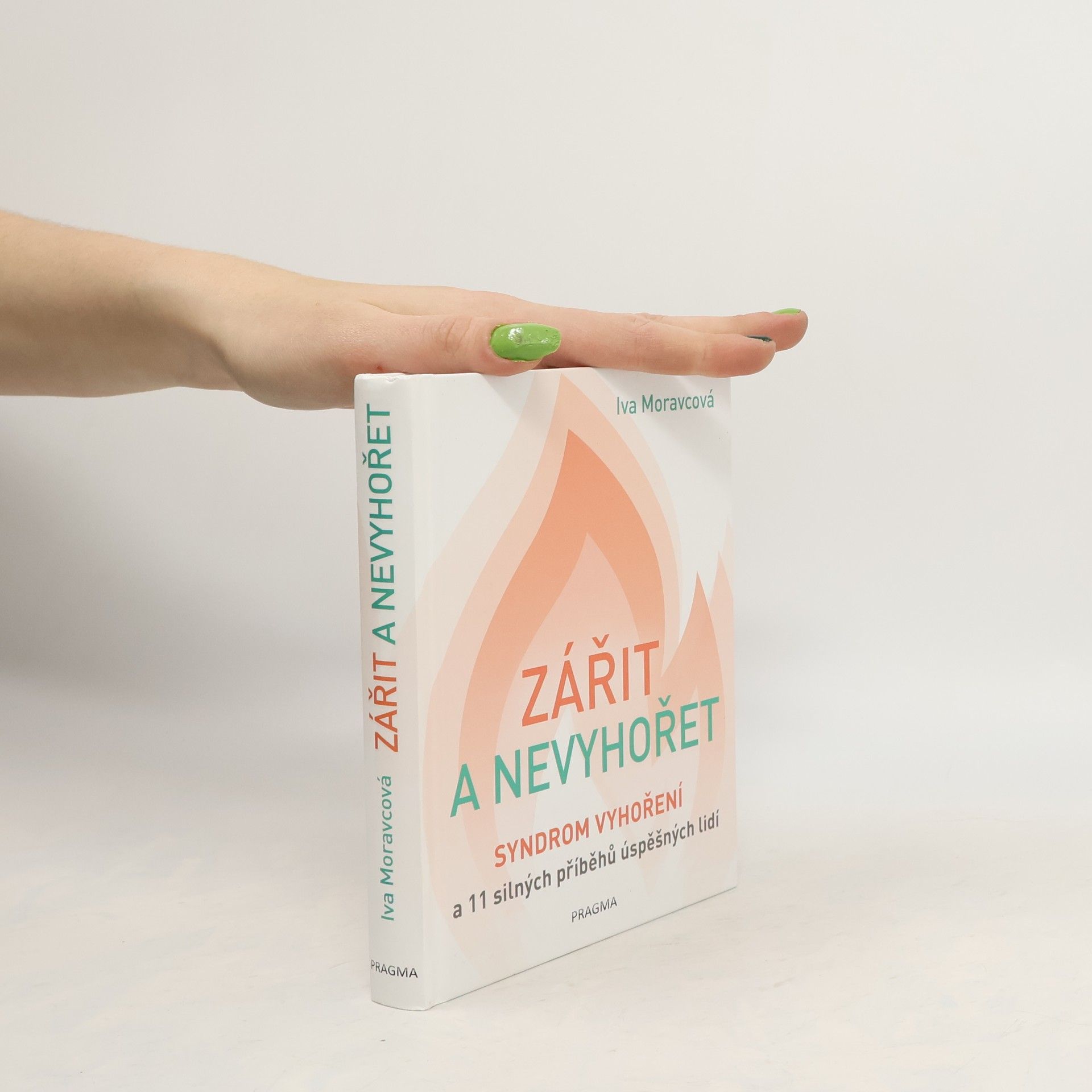 Iva Moravcová Zářit a nevyhořet
