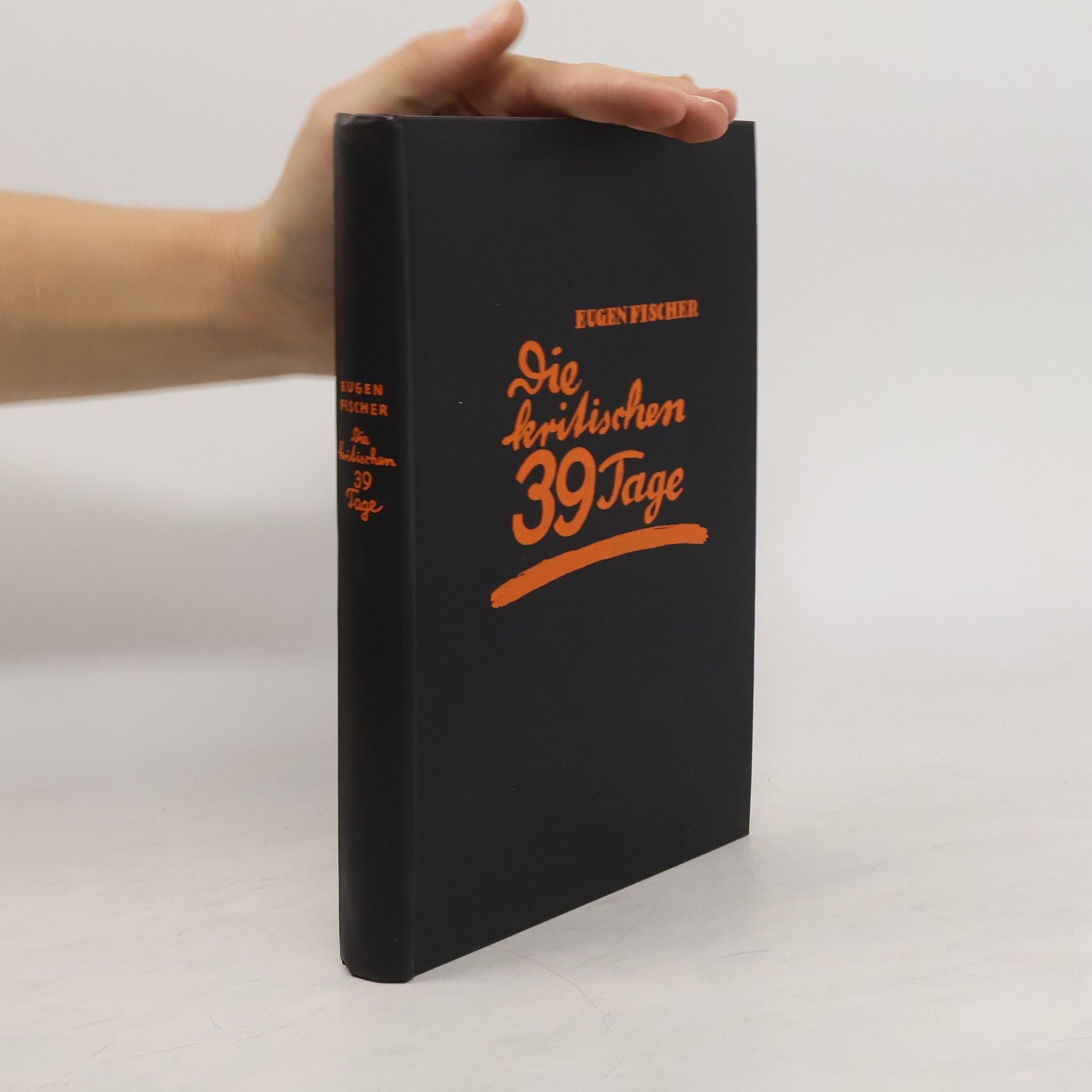 Eugen Fischer Die kritischen 39 Tage von Sarajewo bis zum Weltbrand