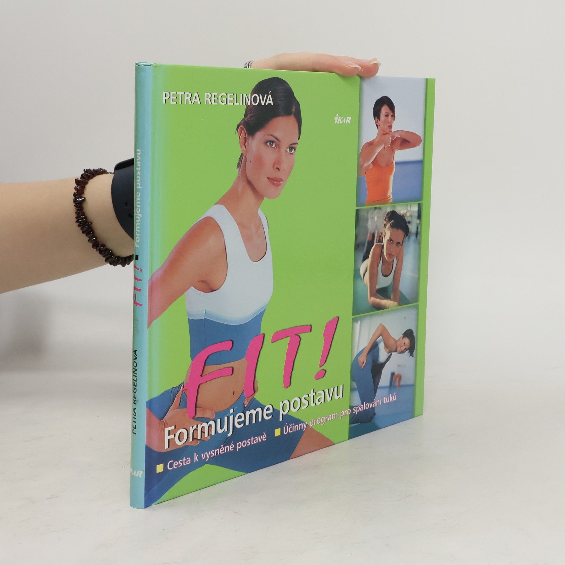 Petra Regelin Fit! Formujeme postavu: Cesta k vysněné postavě : účinný program pro spalování tuků