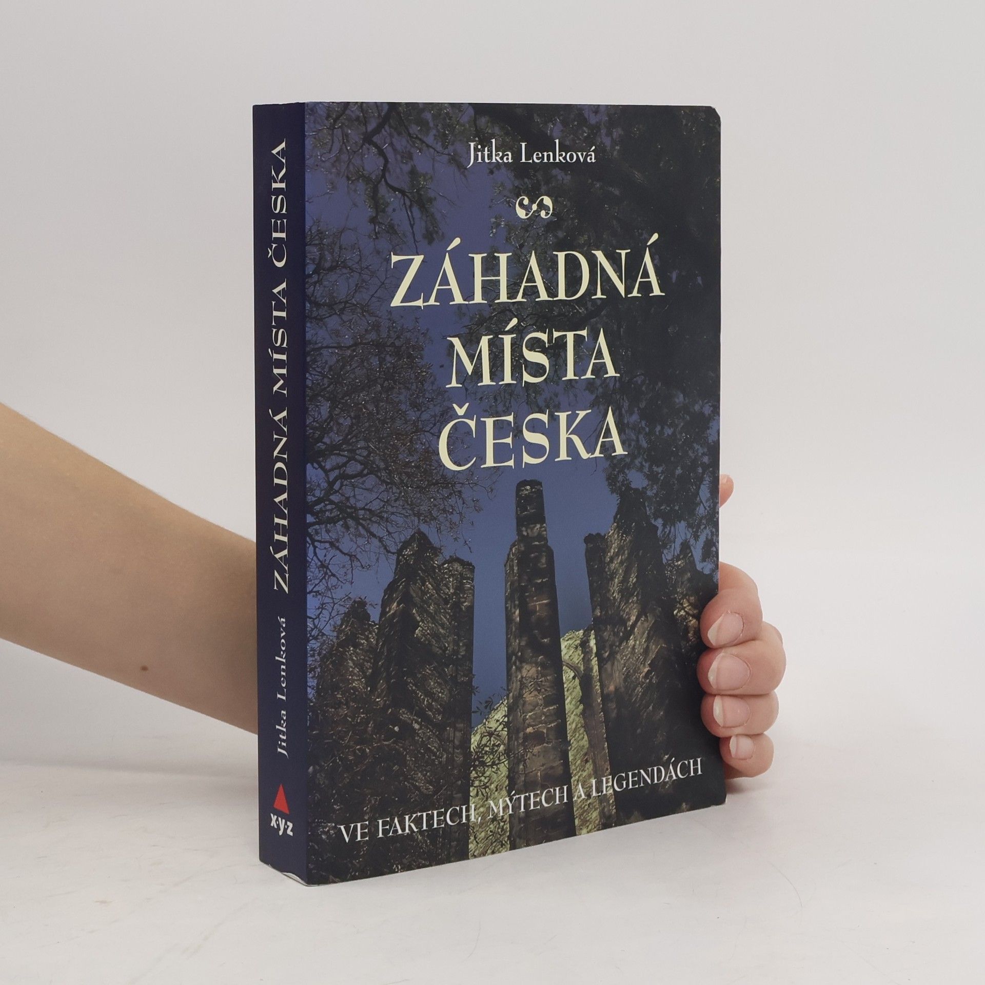Jitka Lenková Záhadná místa Česka ve faktech, mýtech a legendách