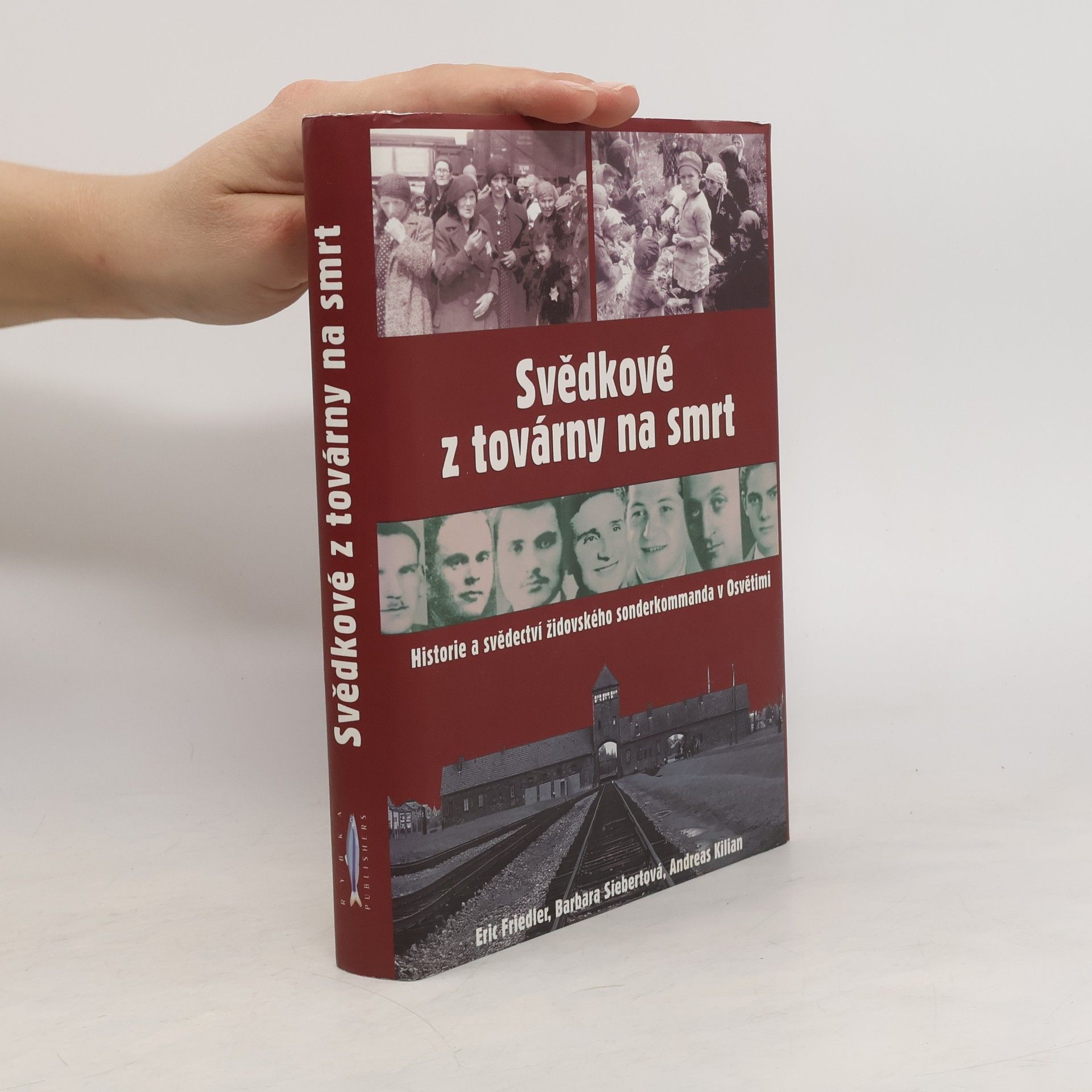 Eric Friedler Svědkové z továrny na smrt