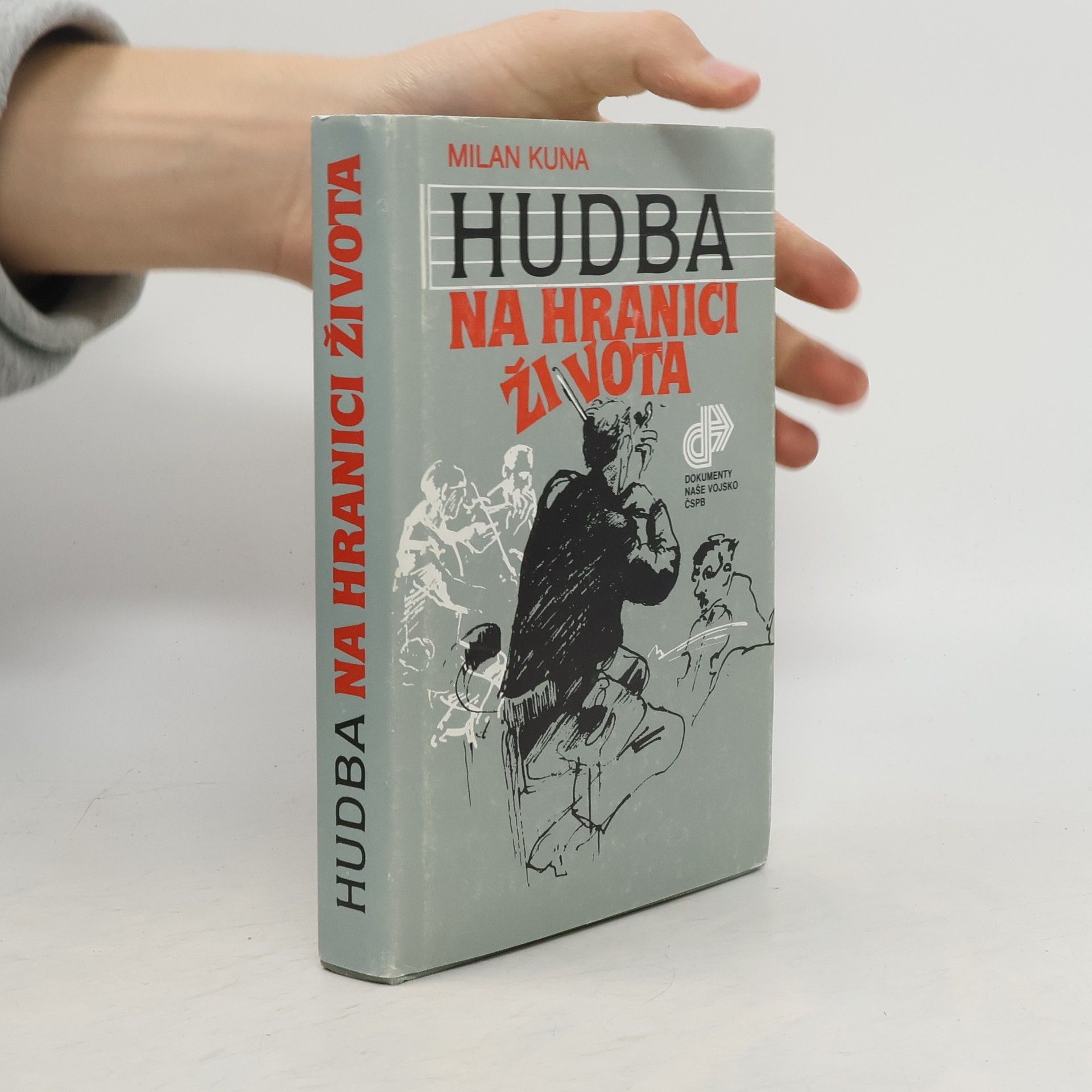 Milan Kuna Hudba na hranici života : o činnosti a utrpení hudebníků z čes. zemí v nacistických koncentračních táborech a věznicích