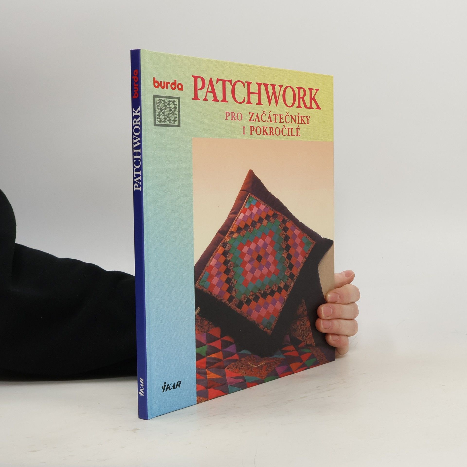 Kolektiv autorů Patchwork pro začátečníky i pokročilé