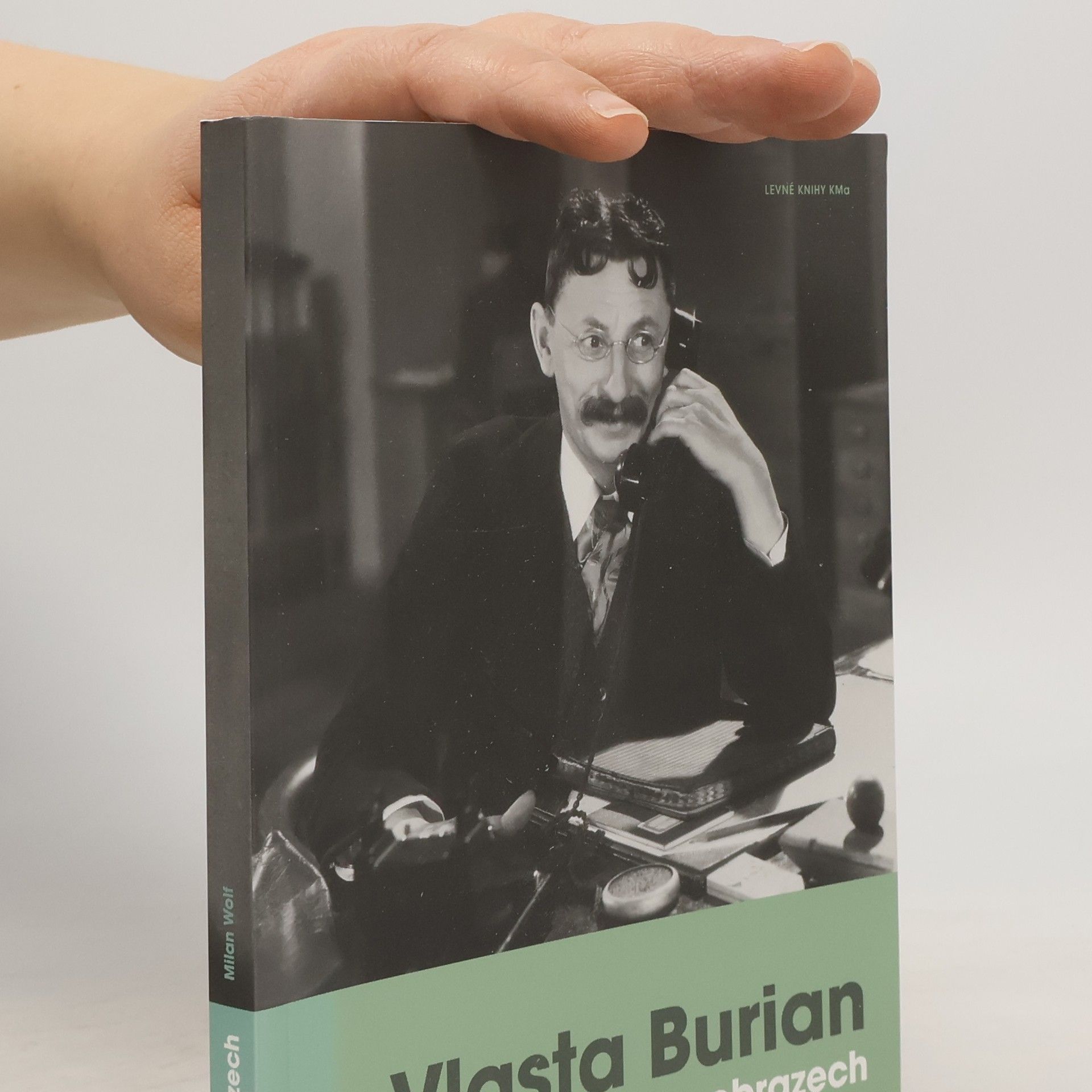 Vlasta Burian v obrazech. Fotografie a dokumenty ze sbírky Milana Wolfa