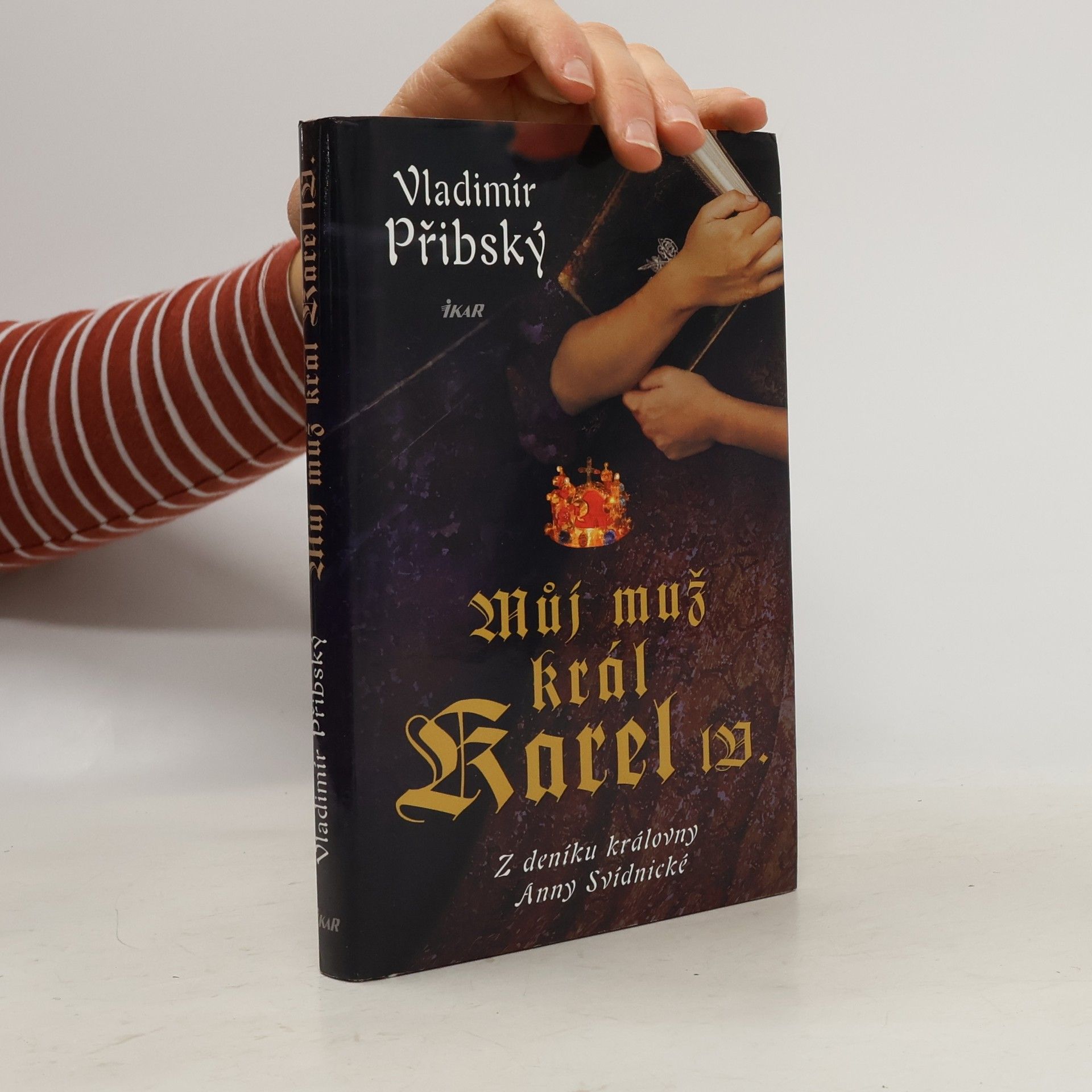 Vladimír Přibský Můj muž král Karel IV.. Z deníku královny Anny Svídnické