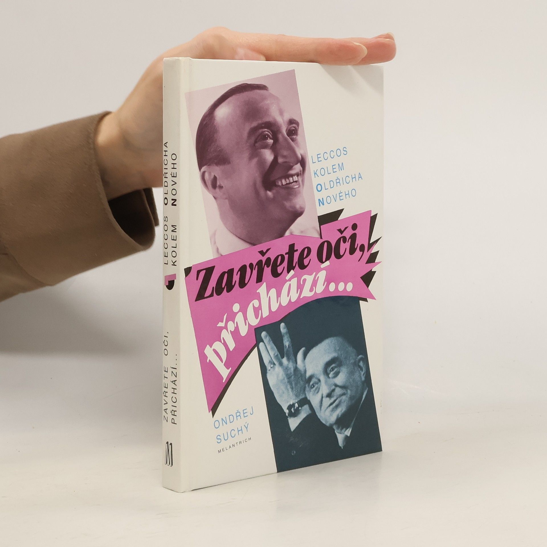 Ondřej Suchý Zavřete oči, přichází...leccos kolem Oldřicha Nového