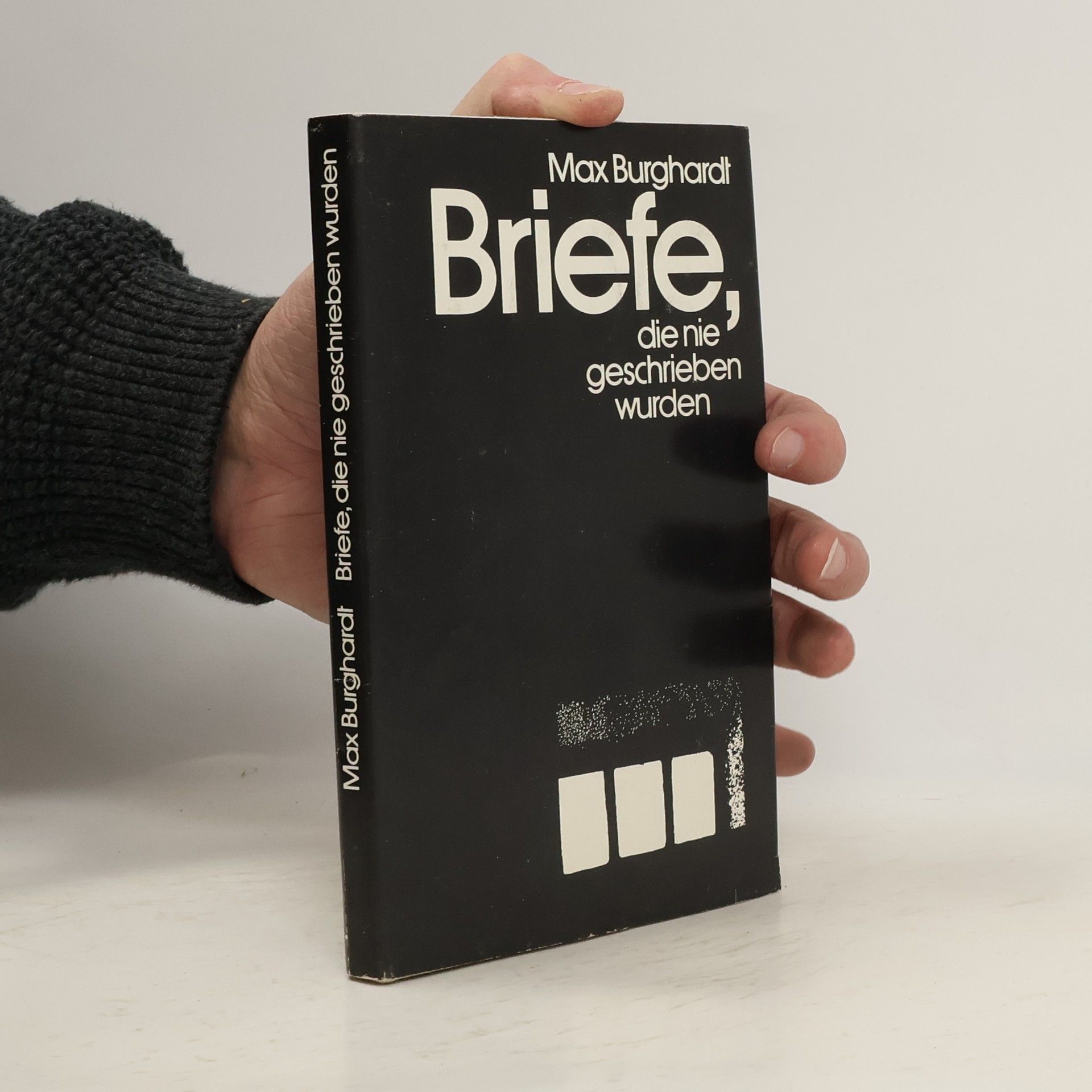 Maximilian Burghardt Briefe, die nie geschrieben Wurden