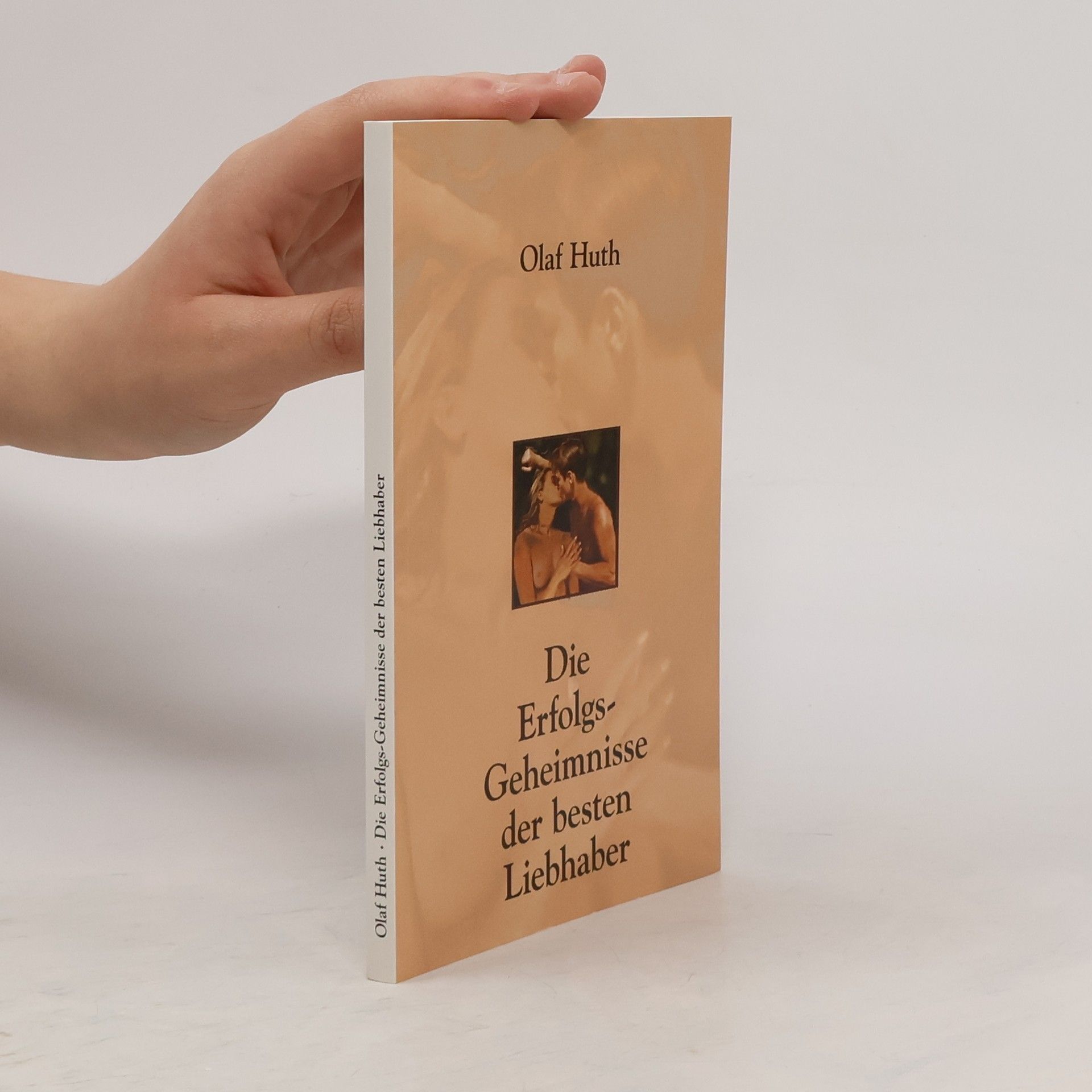 Olaf Huth Die Erfolgs-Geheimnisse der besten Liebhaber