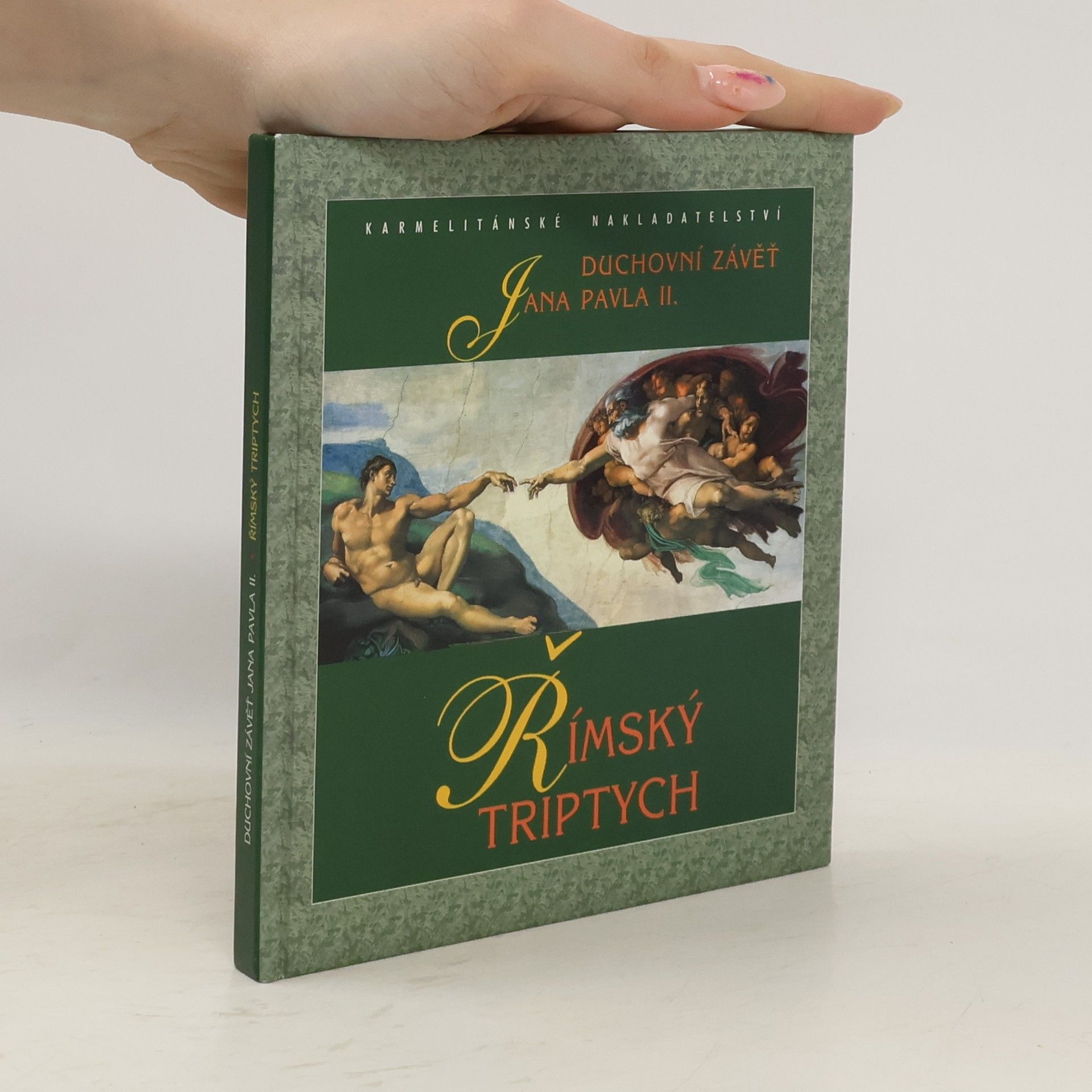 Karol Józef Wojtyła Římský triptych - Duchovní závěť Jana Pavla II.