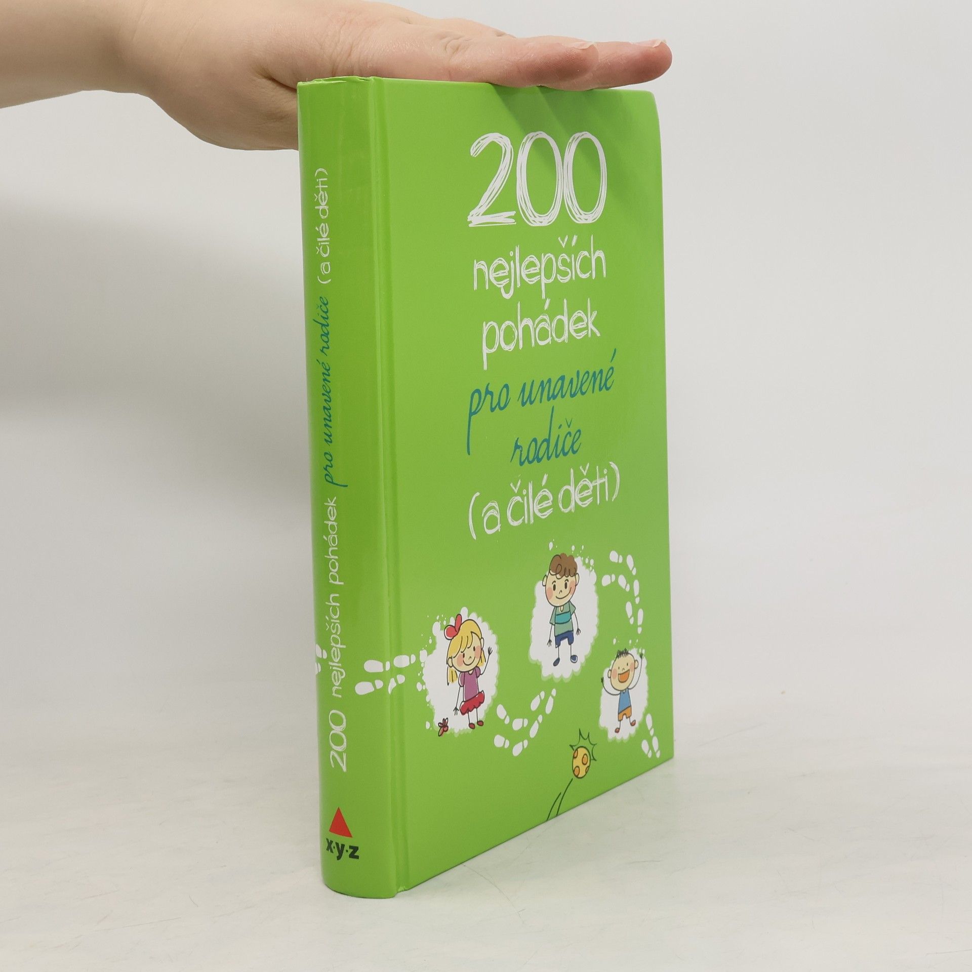 Autorenkollektiv 200 nejlepších pohádek pro unavené rodiče (a čilé děti).