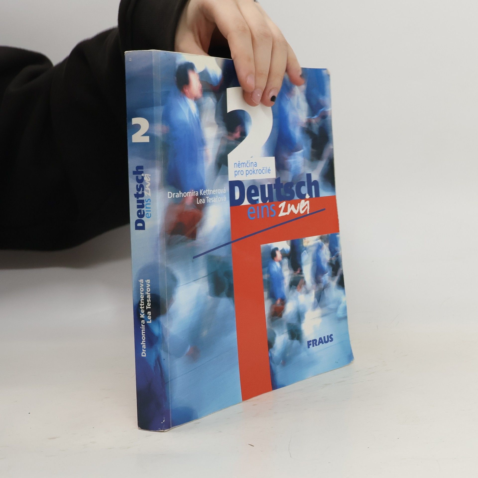 Drahomíra Kettnerová Deutsch eins zwei = Němčina pro pokročilé : 2