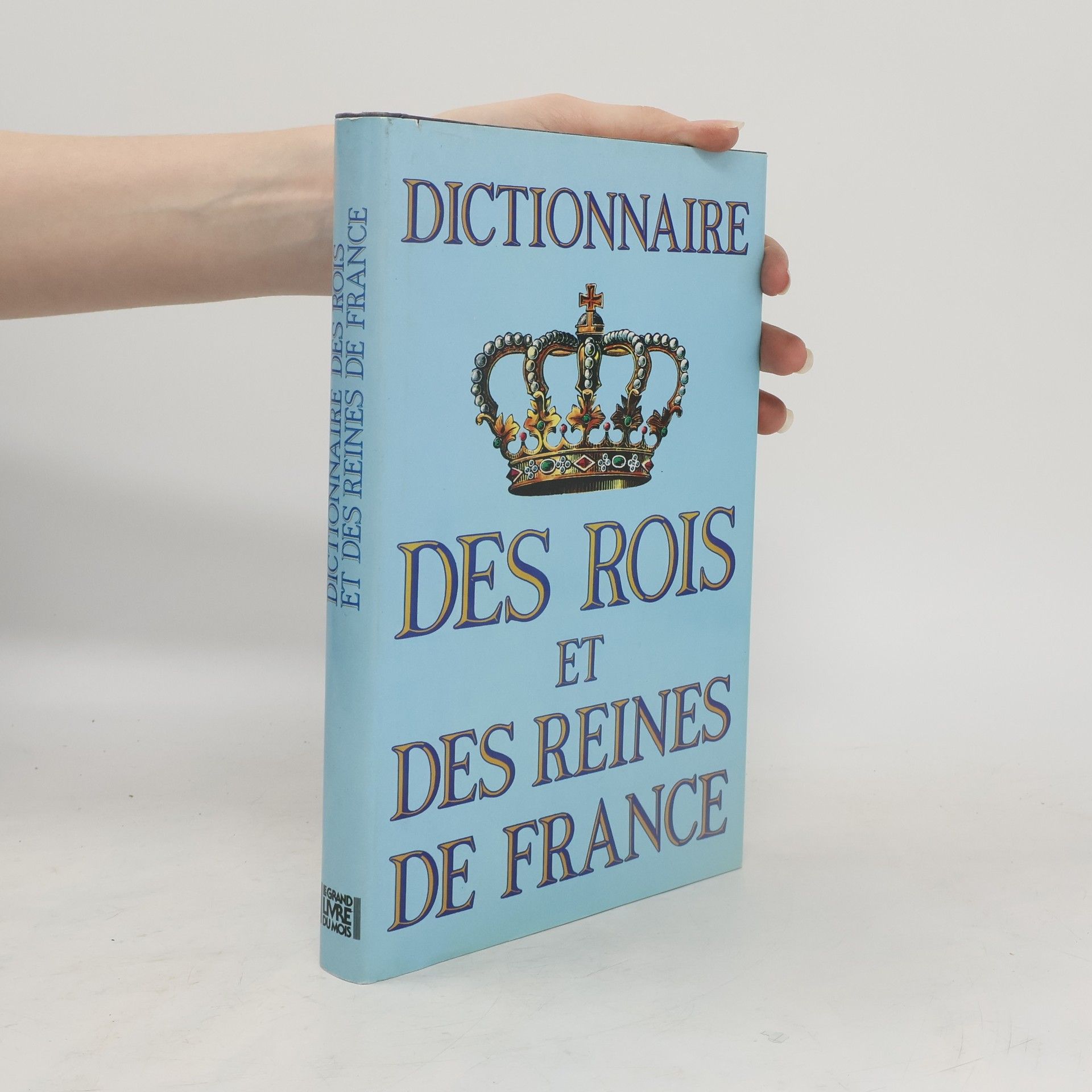 Collectif d'auteurs Dictionnaire des rois et des reines de France