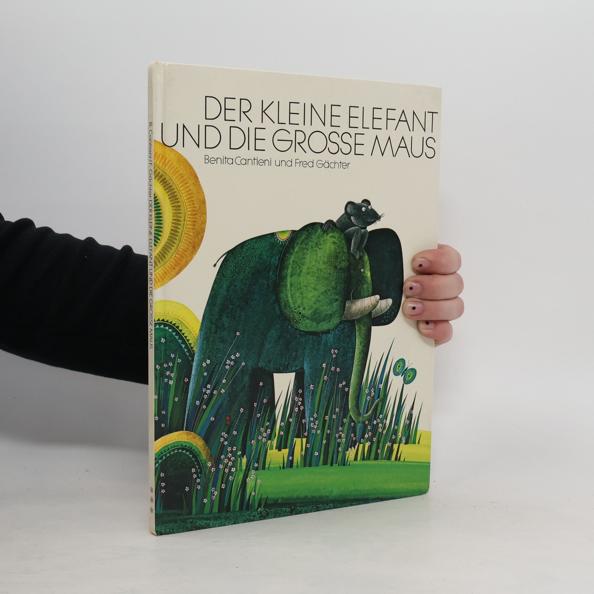 Benita Cantieni Der kleine Elefant und die grosse Maus.