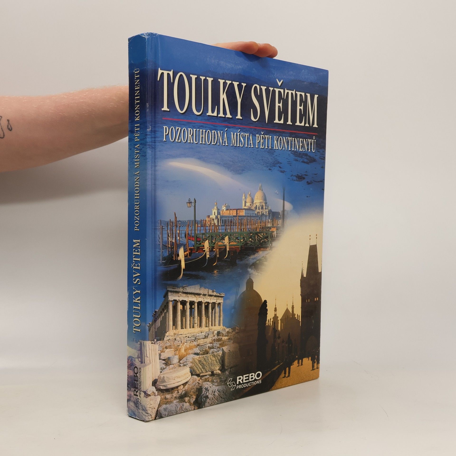 Toulky světem: Pozoruhodná místa pěti kontinentů