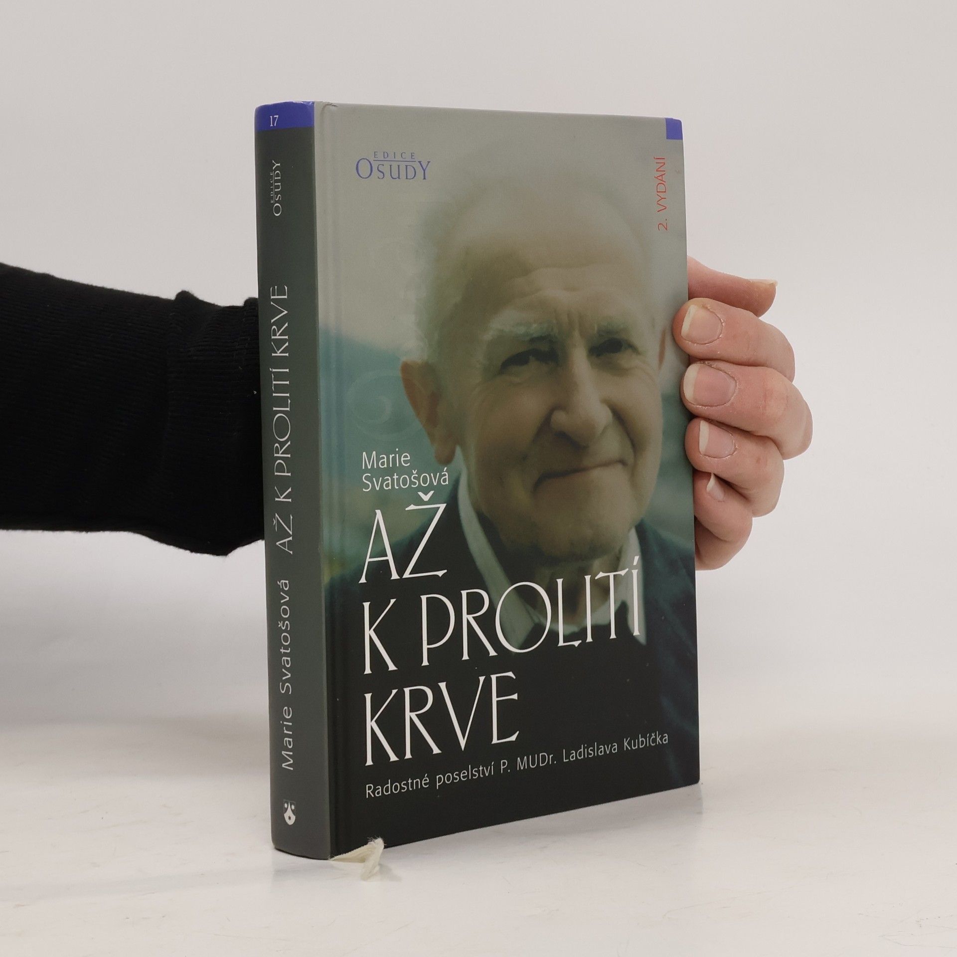 Marie Svatošová Až k prolití krve: Radostné poselství P. MUDr. Ladislava Kubíčka