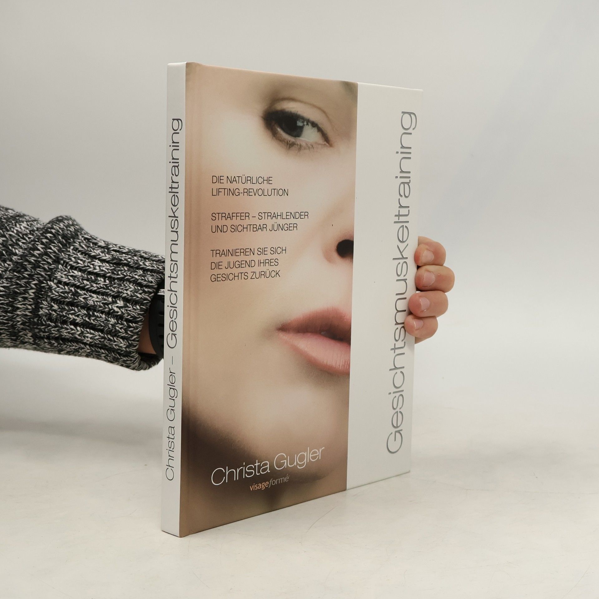 Christa Gugler Gesichtsmuskeltraining - Die natürliche Lifting-Revolution