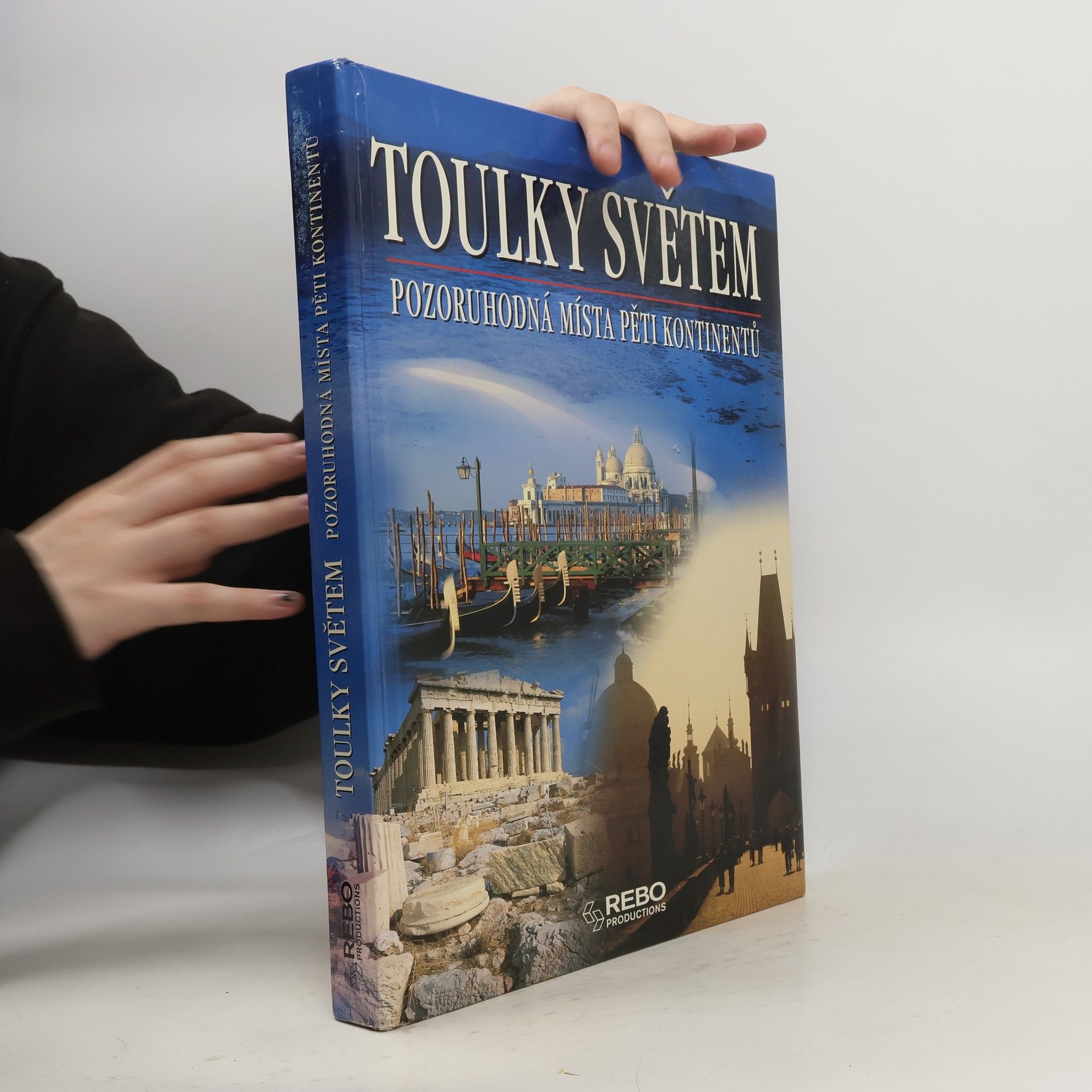 Toulky světem: Pozoruhodná místa pěti kontinentů