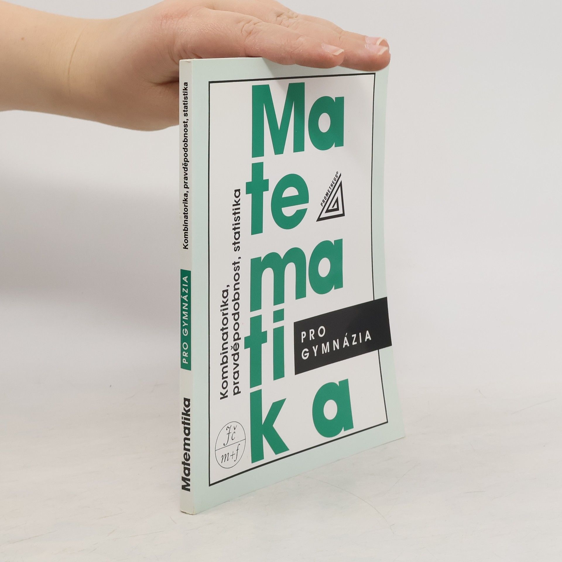 Matematika pro gymnázia. Kombinatorika, pravděpodobnost, statistika