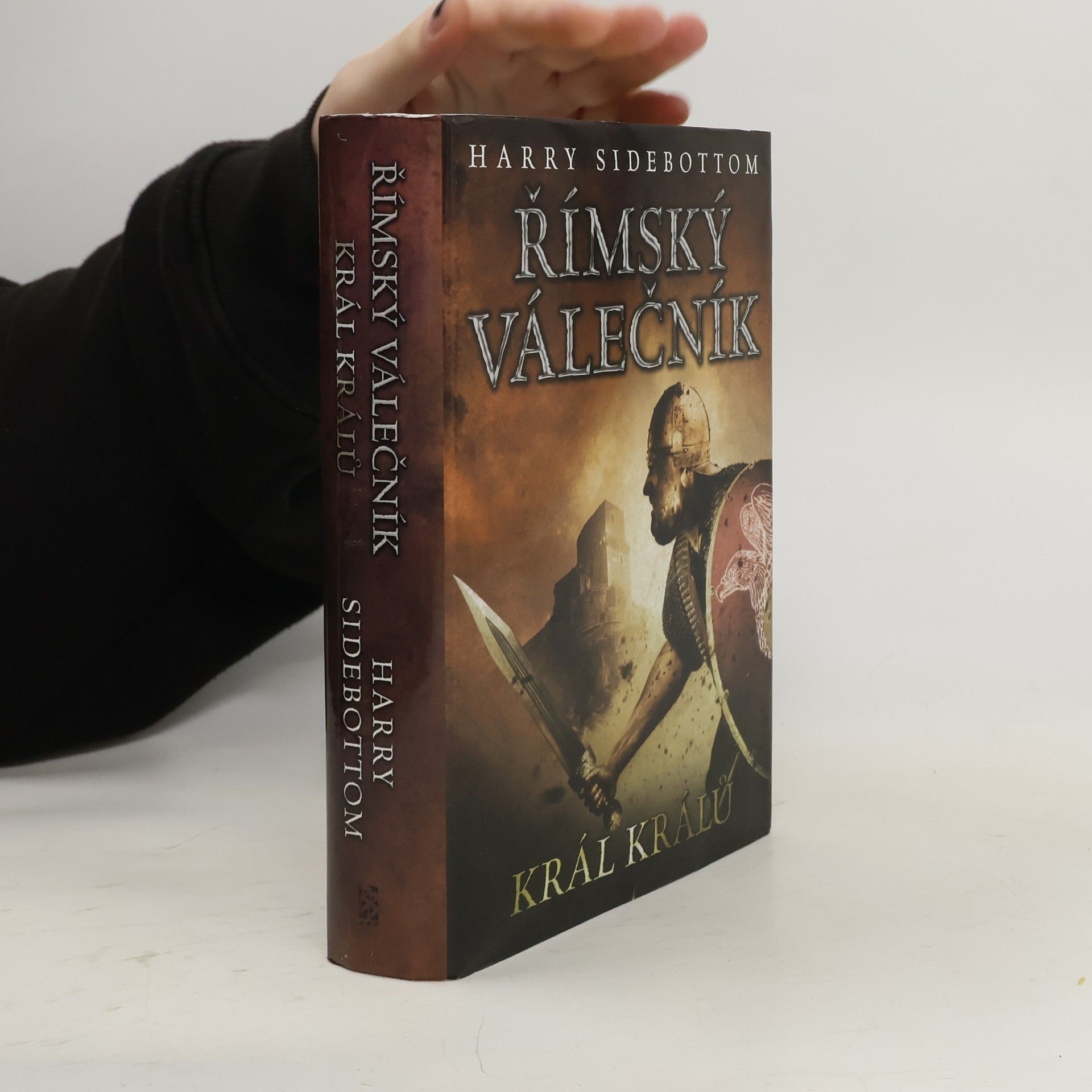 Harry Sidebottom Římský válečník. Král králů