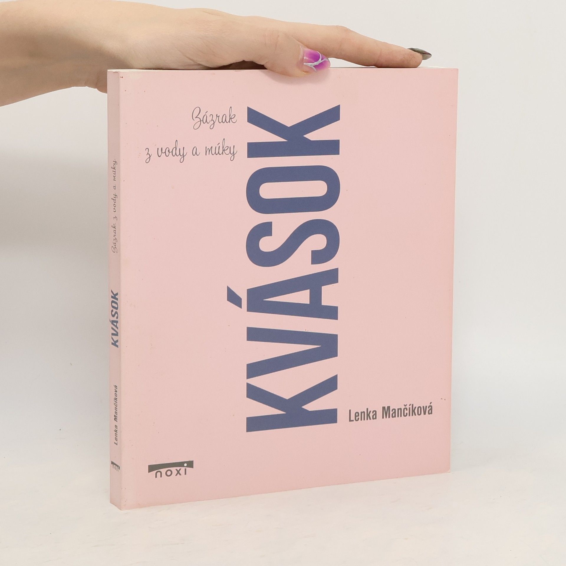 Lenka Mančíková Kvások. Zázrak z vody a múky