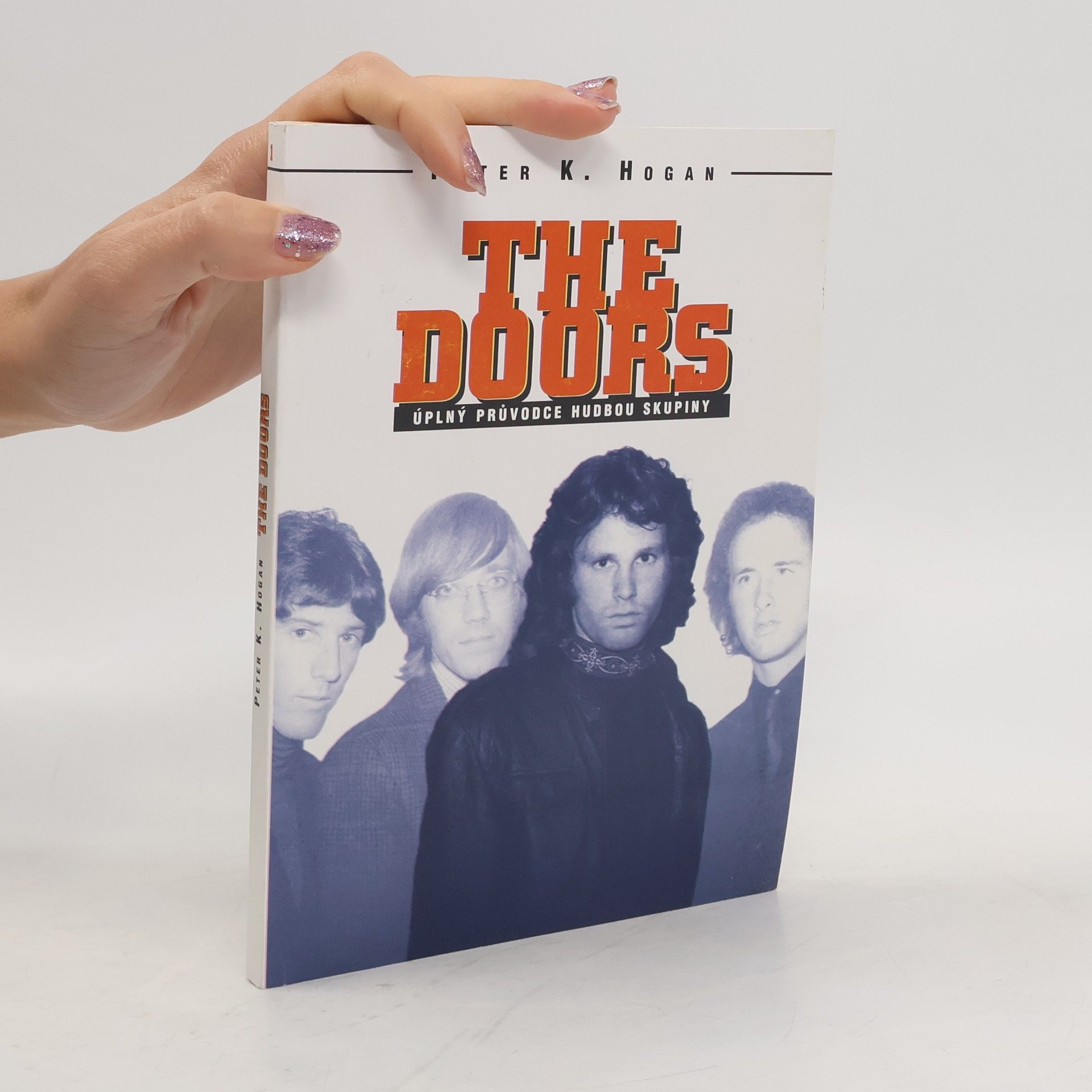 Peter K. Hogan The Doors : úplný průvodce hudbou skupiny