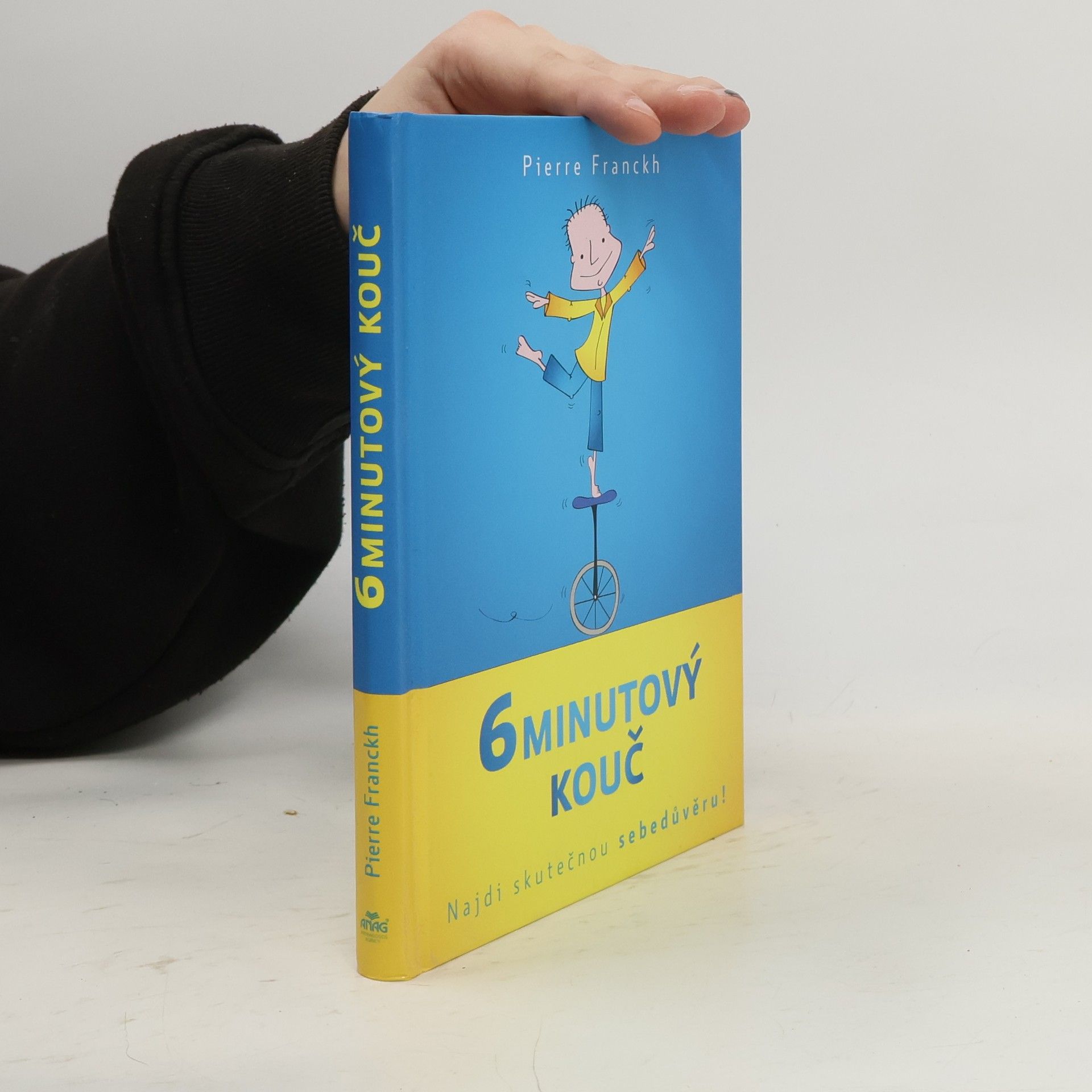 Pierre Franckh 6minutový kouč : Najdi skutečnou sebedůvěru!