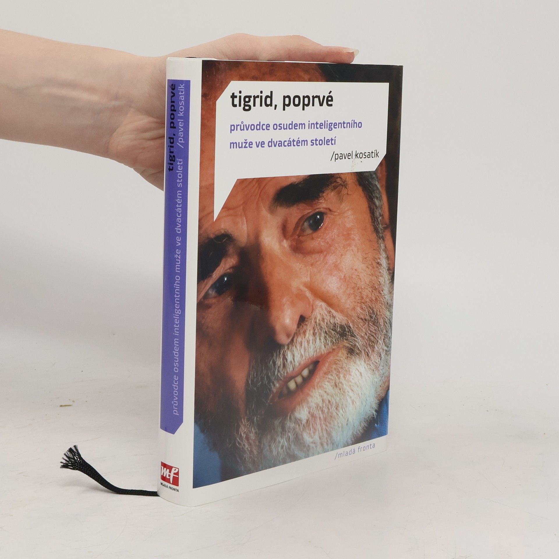 Pavel Kosatík Tigrid, poprvé. Průvodce osudem inteligentního muže ve dvacátém století