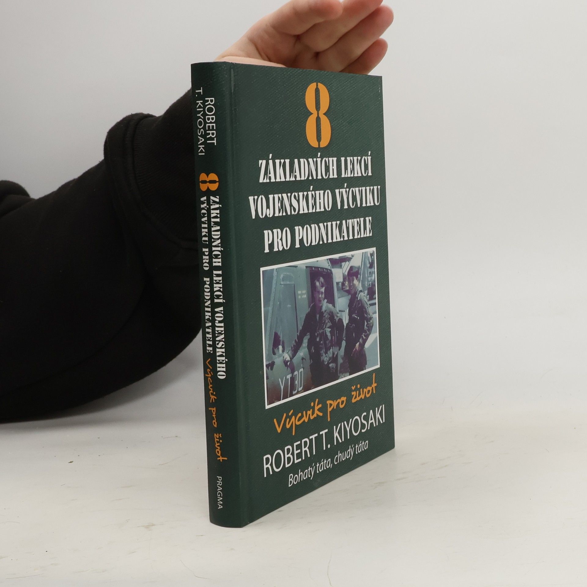 Robert Kiyosaki 8 základních lekcí vojenského výcviku pro podnikatele