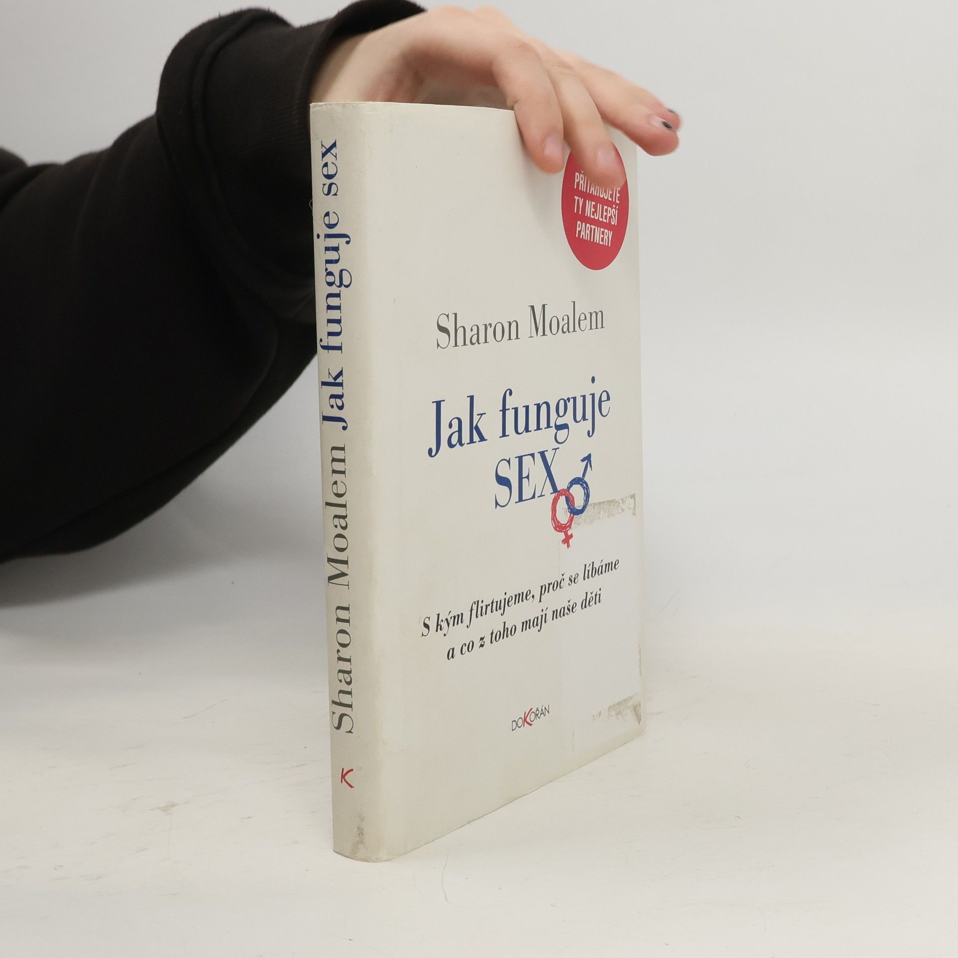 Sharon Moalem Jak funguje sex: S kým flirtujeme, proč se líbáme a co z toho mají naše děti