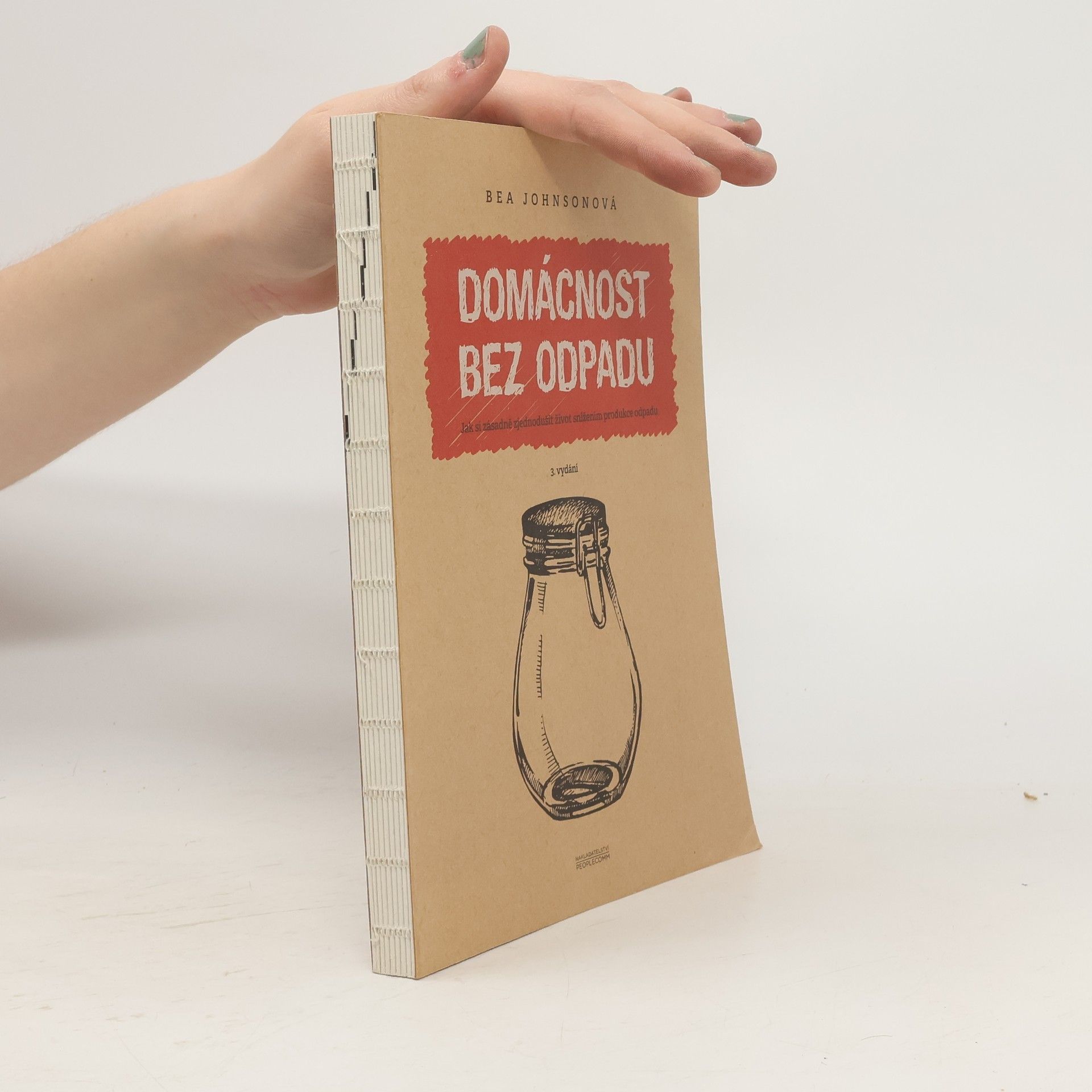 Béa Johnson Domácnost bez odpadu. Jak si zásadně zjednodušit život snížením produkce odpadu