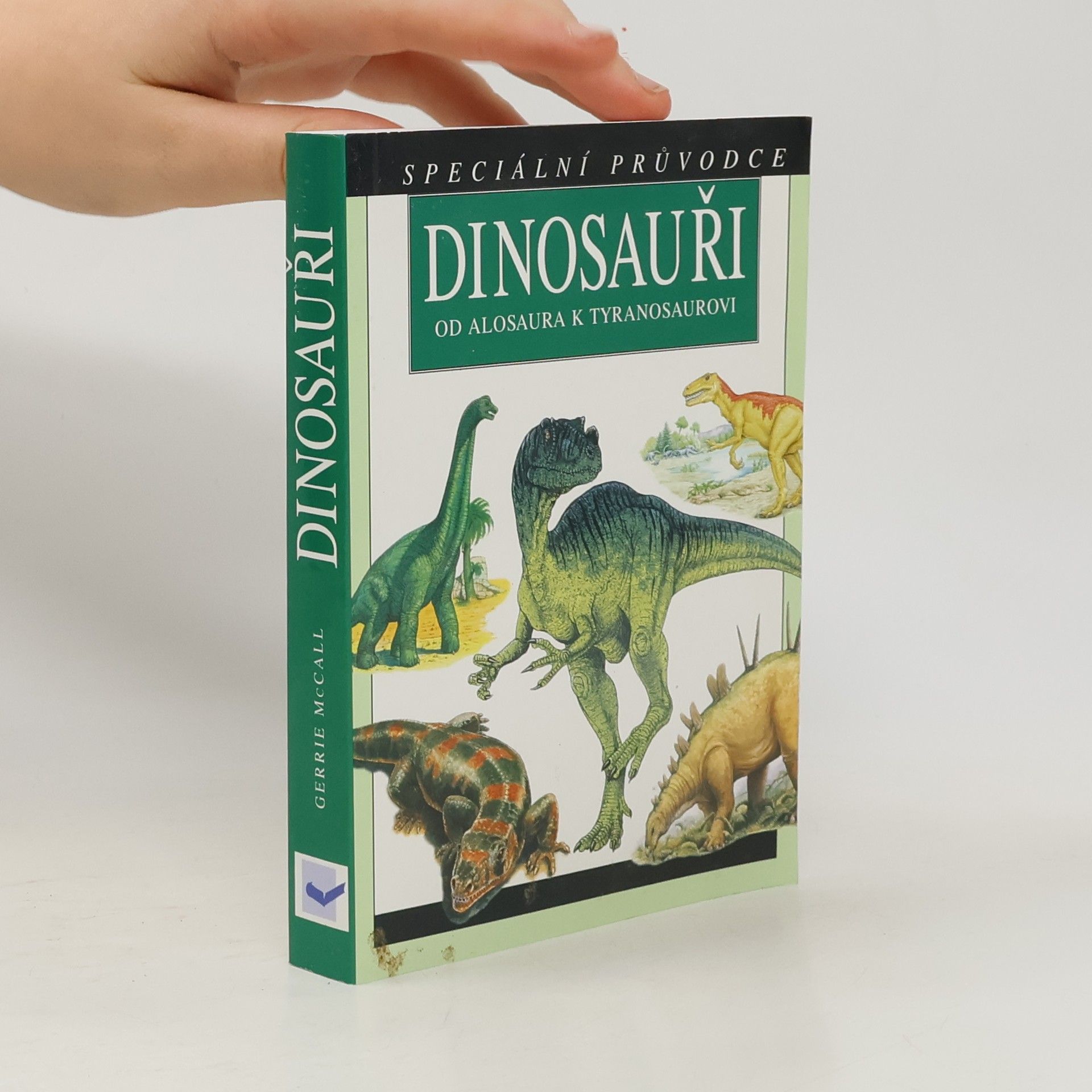 Dinosauři. Od Alosaura k Tyranosaurovi