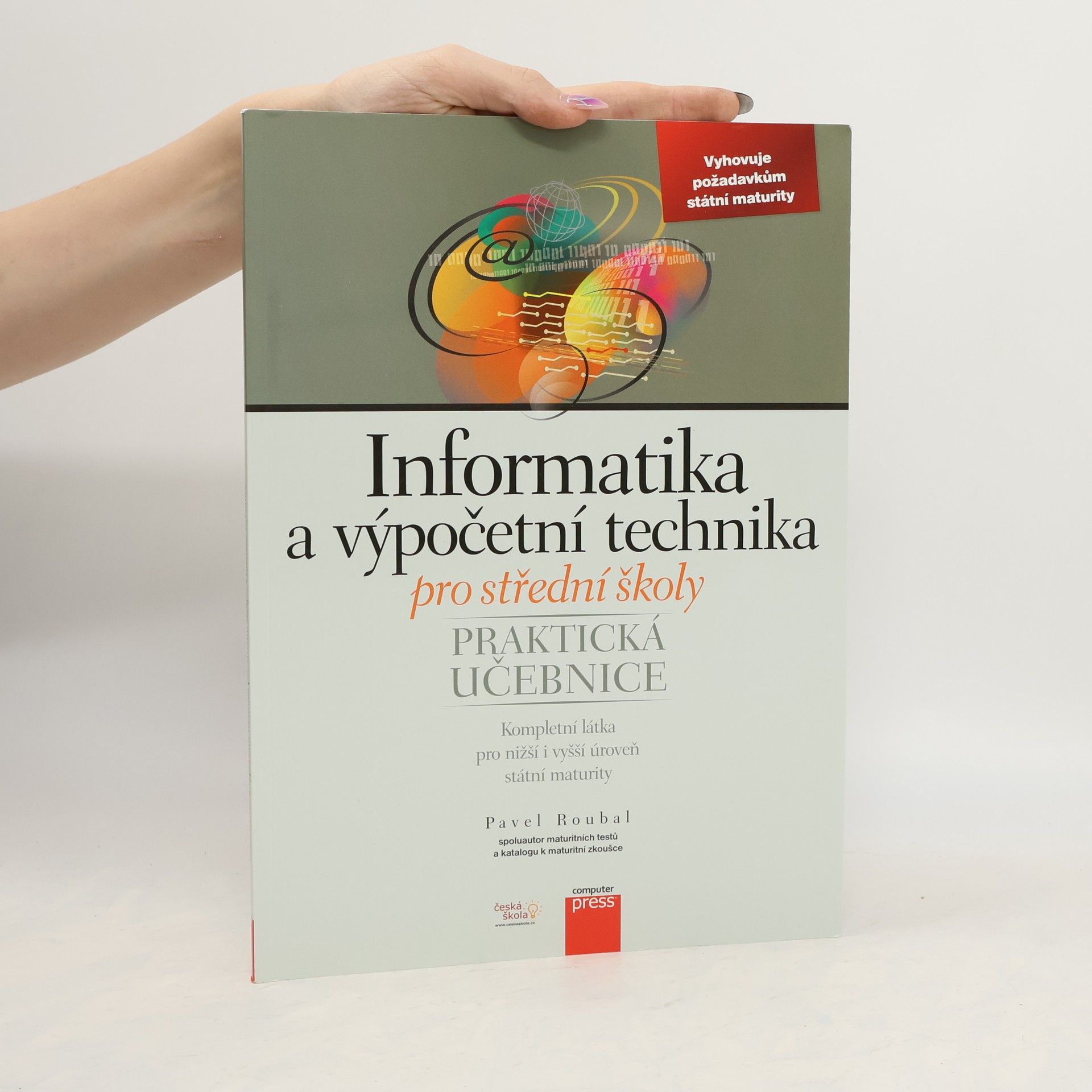 Pavel Roubal Informatika a výpočetní technika pro střední školy. Praktická učebnice