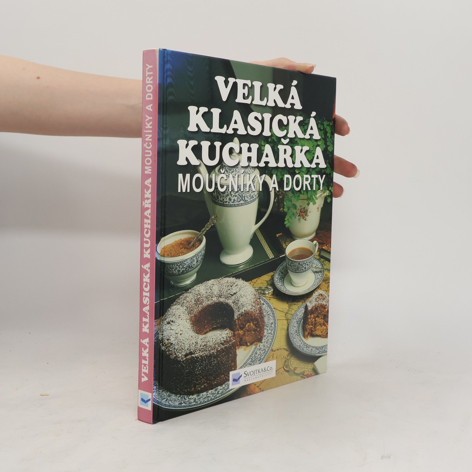AA.VV. Moučníky a dorty. Velká klasická kuchařka Velká klasická kuchařka