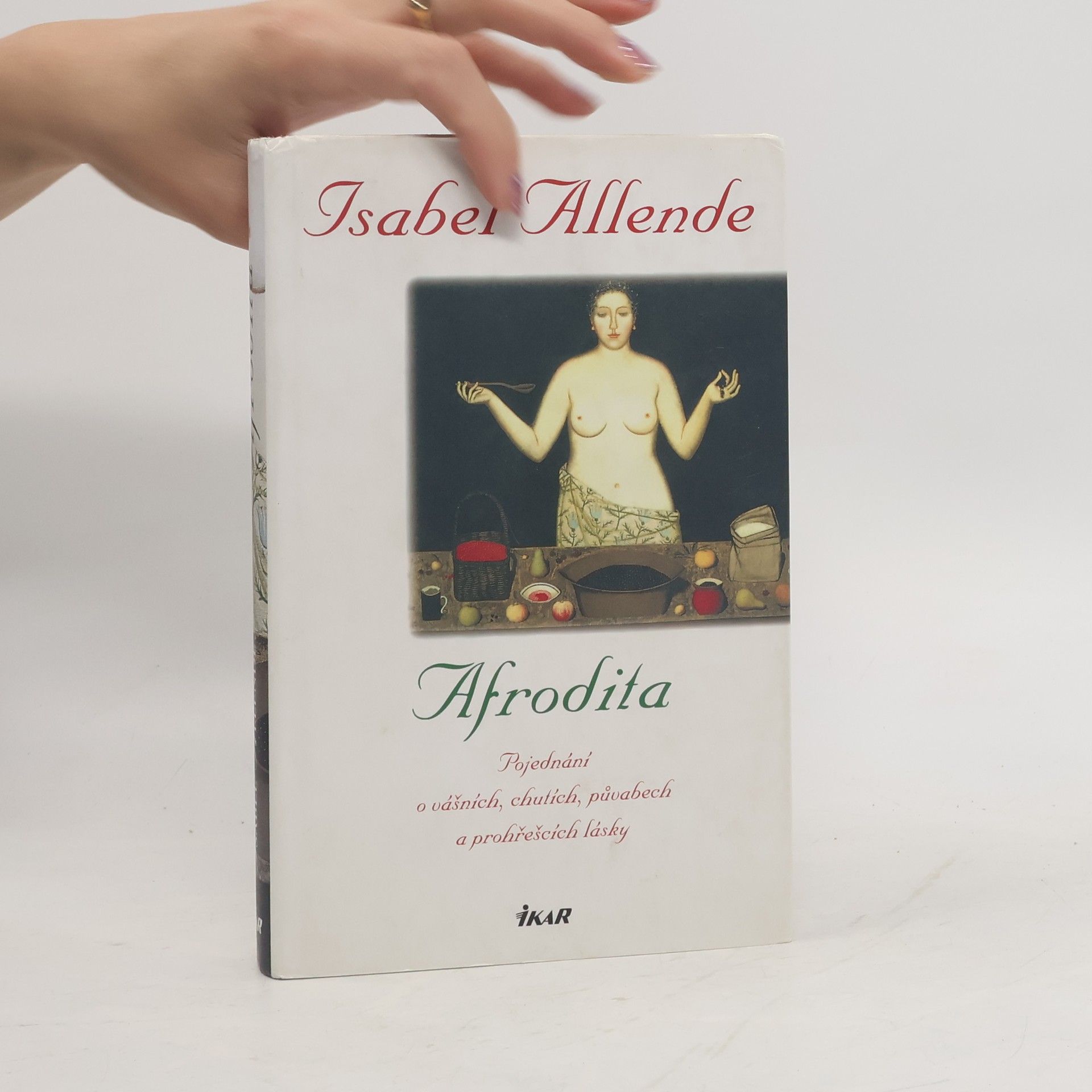 Isabel Allendeová Afrodita : pojednání o vášních, chutích, půvabech a prohřešcích lásky