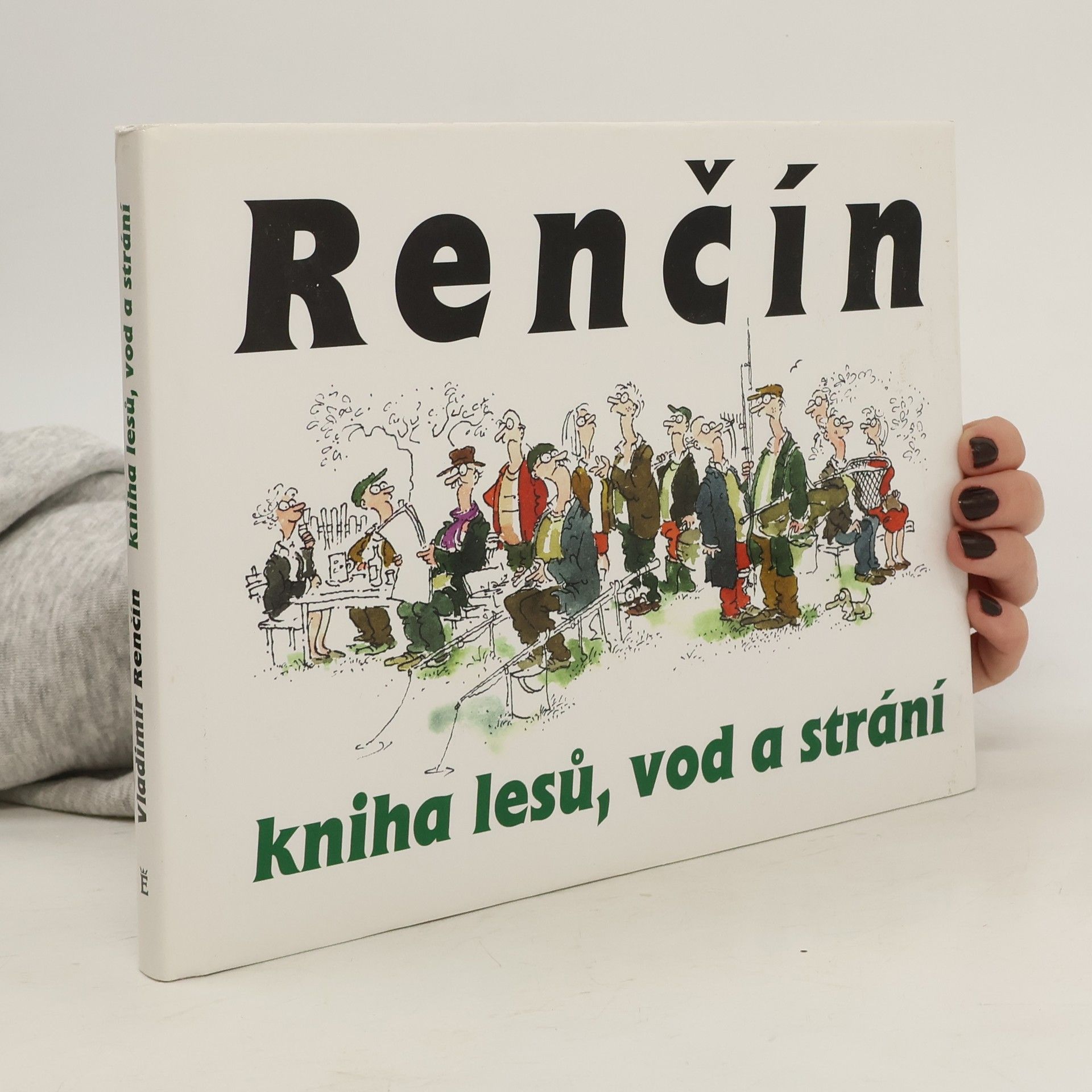 Vladimír Renčín Kniha lesů, vod a strání