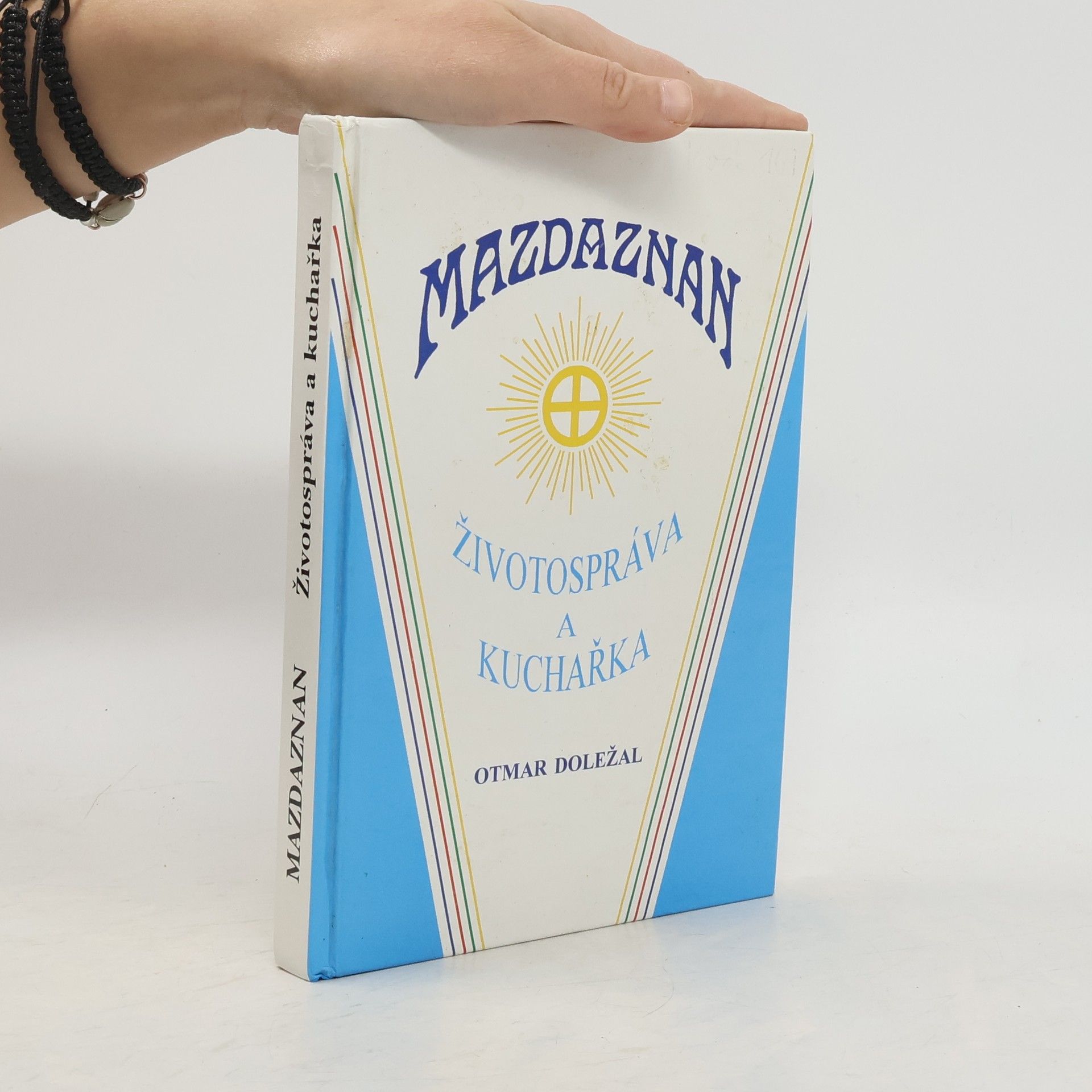 Otmar Doležal Mazdaznan. Životospráva a kuchařka