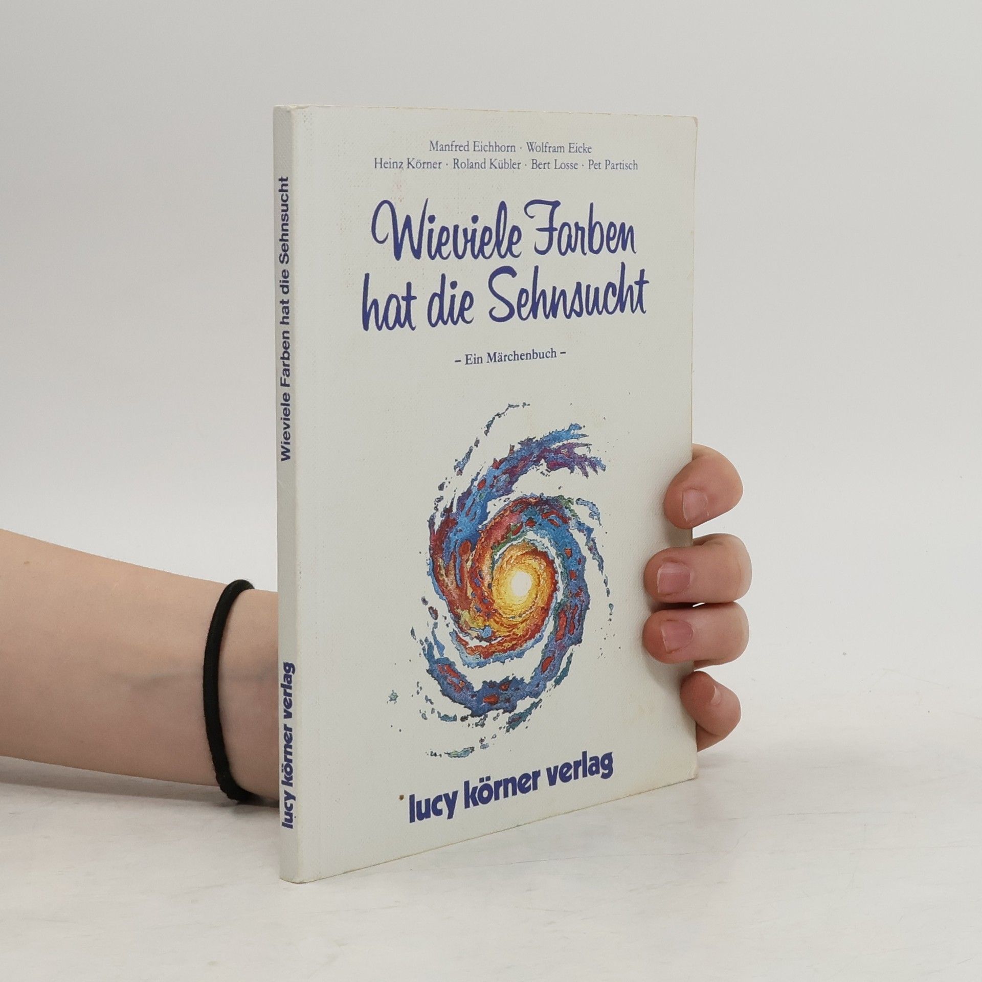 Autorenkollektiv Wieviele Farben hat die Sehnsucht