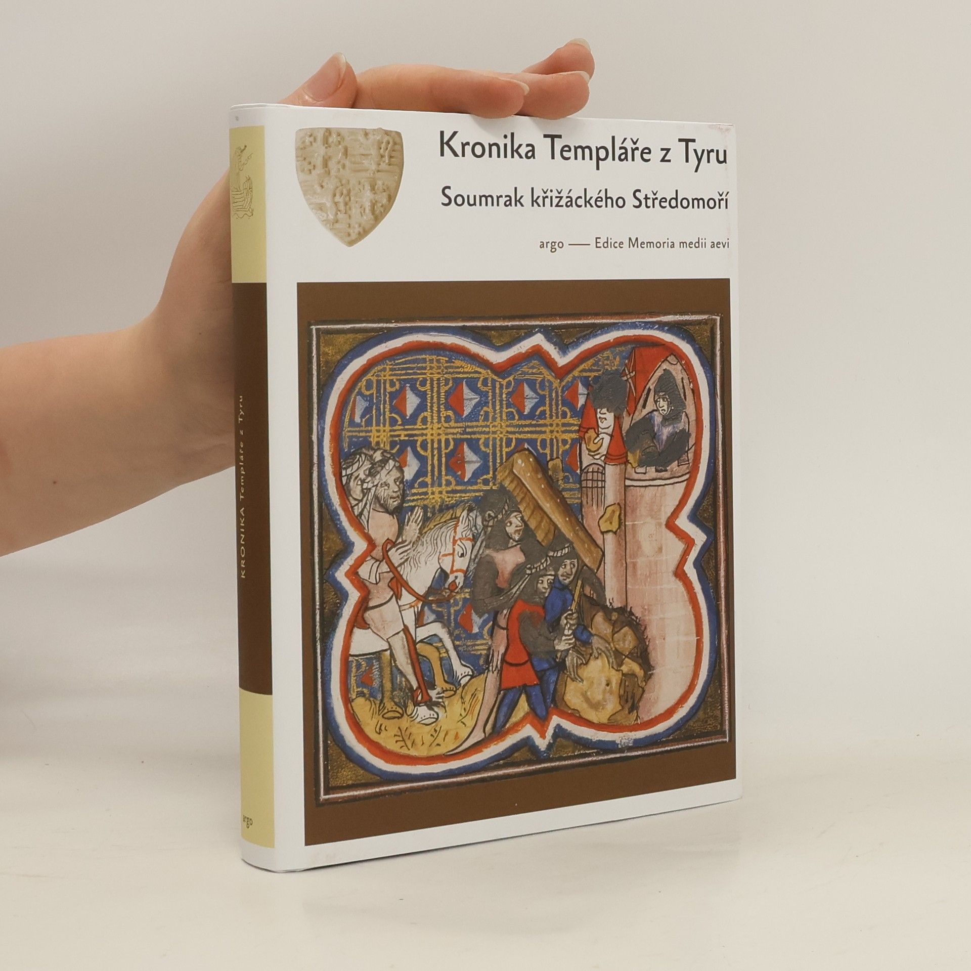 Kolektiv autorů Kronika Templáře z Tyru: Soumrak křižáckých států ve Svaté zem