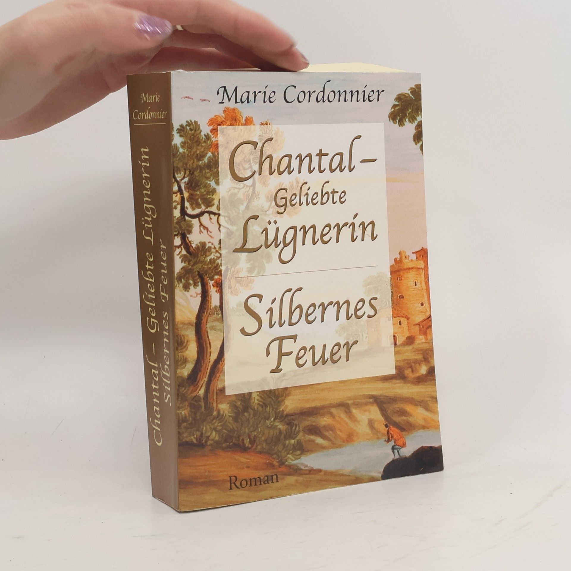 Marie Condonnier Chantal Geliebte Lügnerin. Silbernes Feuer