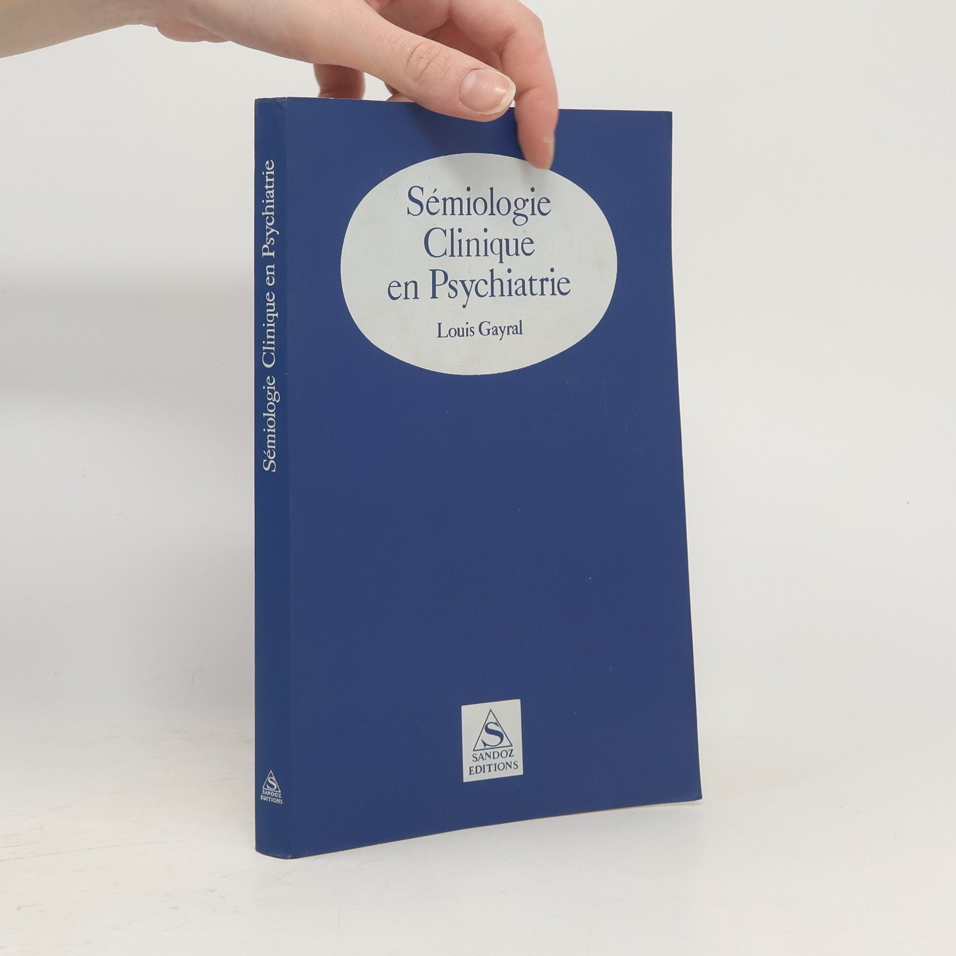Louis Gayral Sémiologie Clinique en Psychiatrie