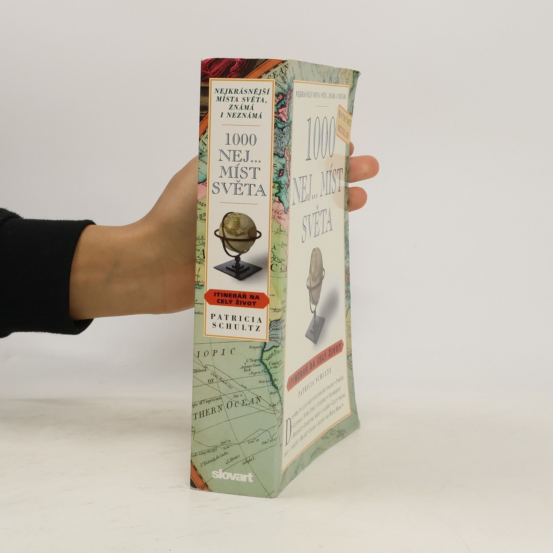 Patricia Schultz 1000 nej... míst světa: Itinerář na celý život: Nejkrásnější místa světa, známá i neznámá
